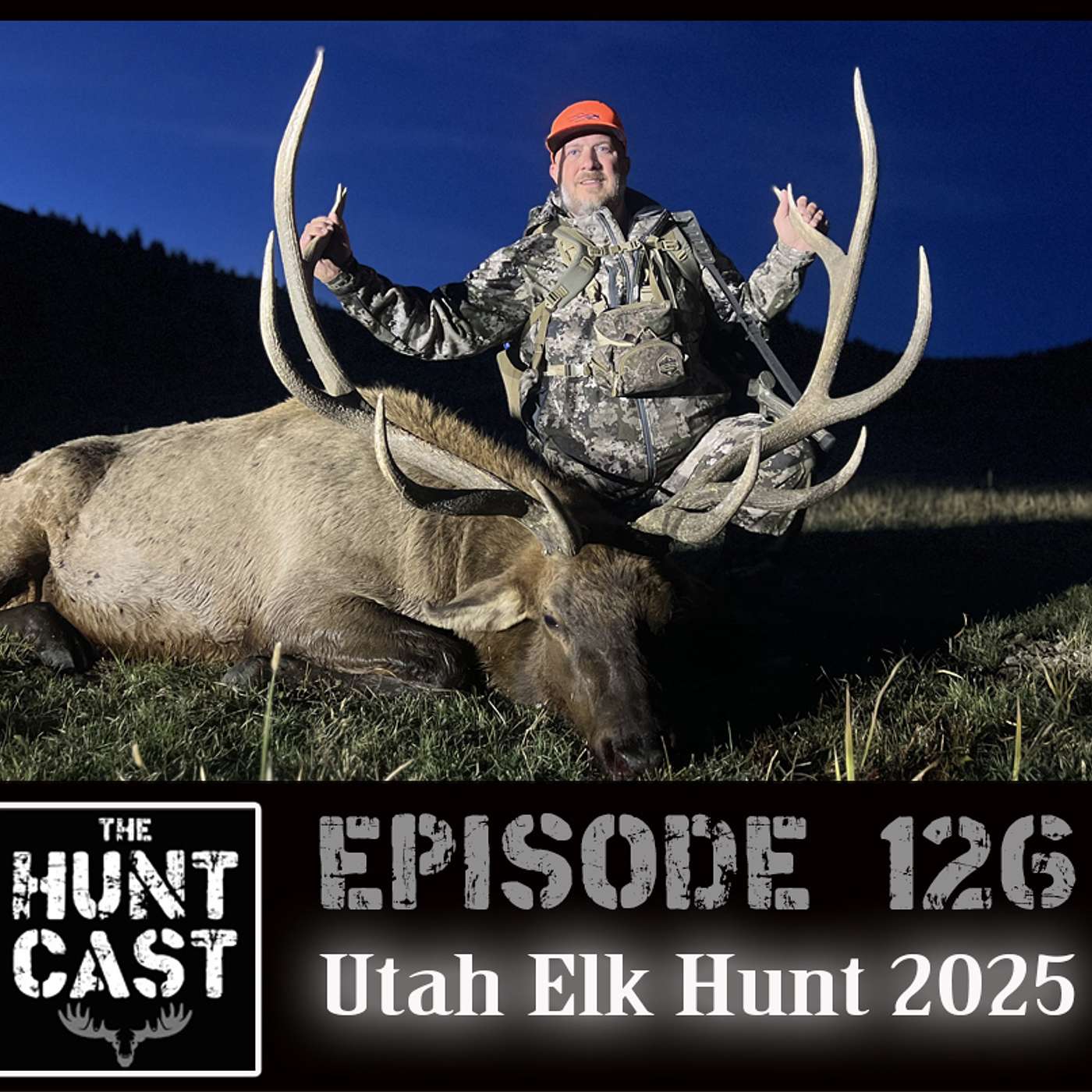The Huntcast Episode 126 - Utah Elk Hunt 2025