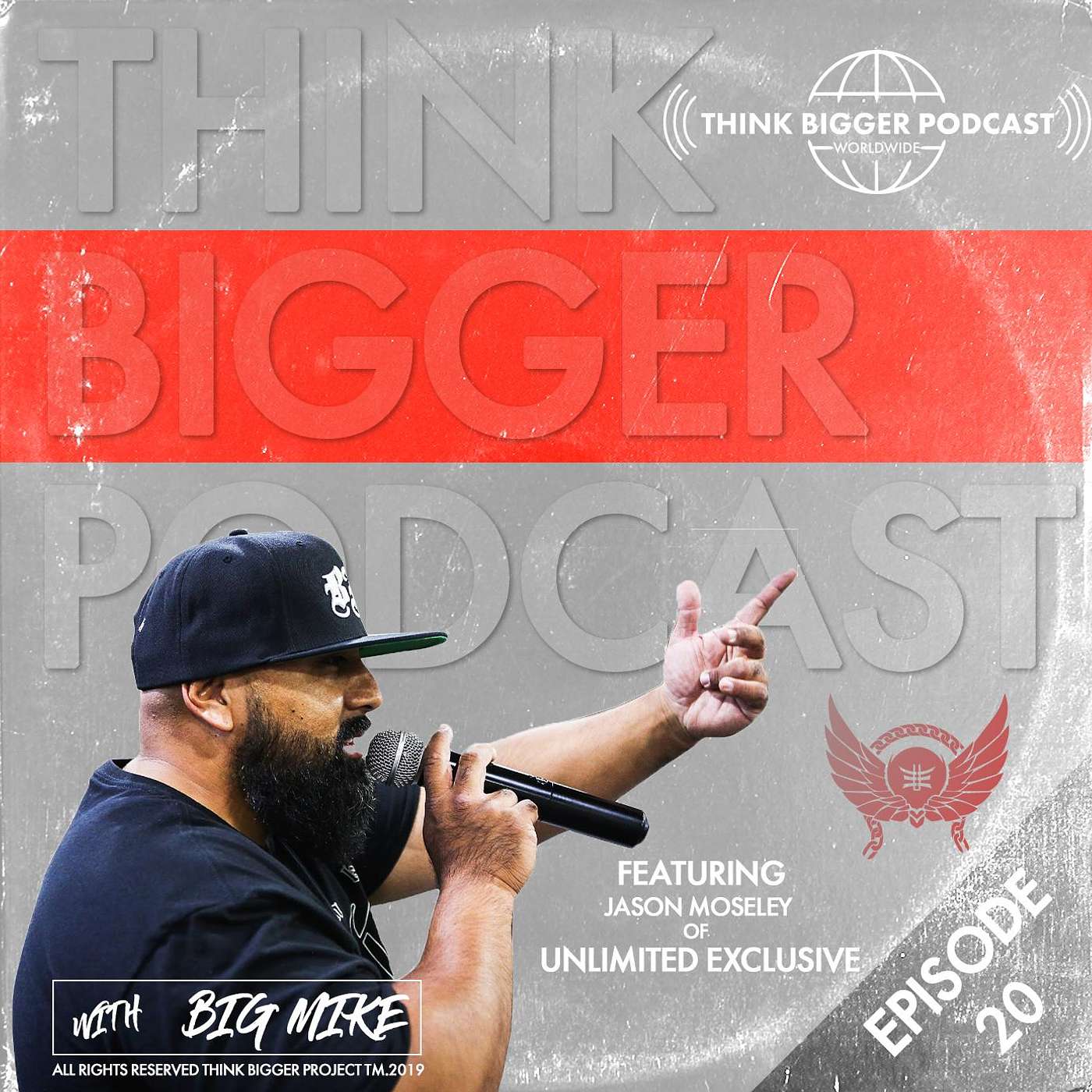Think Bigger Podcast