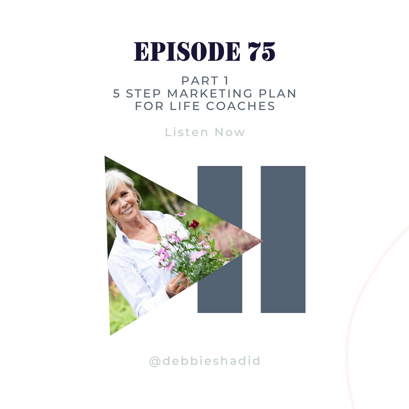 Ep 74 - 10-Step Marketing Plan for Life Coaches, Pt. 1 episode artwork