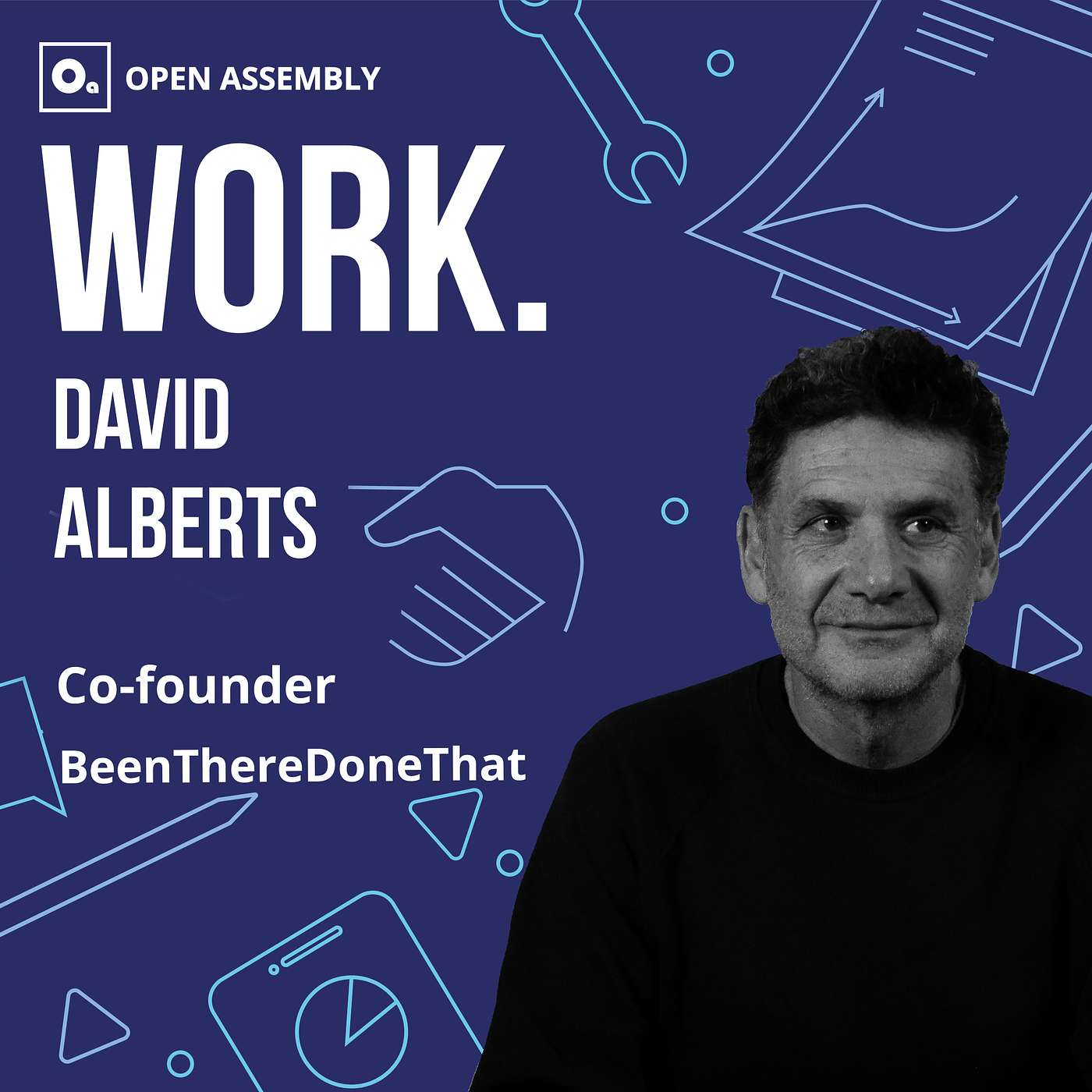 Transform Work - WORK. with David Alberts, Co-founder of BeenThereDoneThat