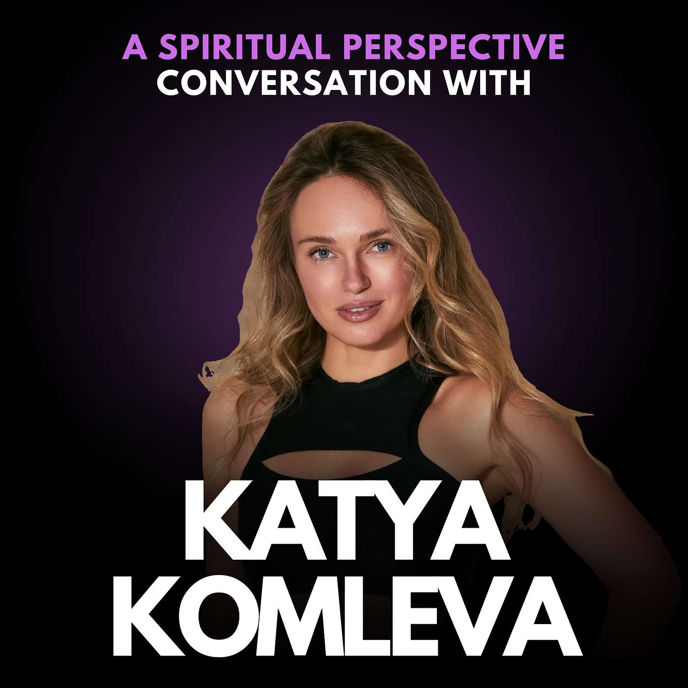 272: How to Reframe Life’s Hardest Moments and Find Strength in Adversity with Katya Komleva