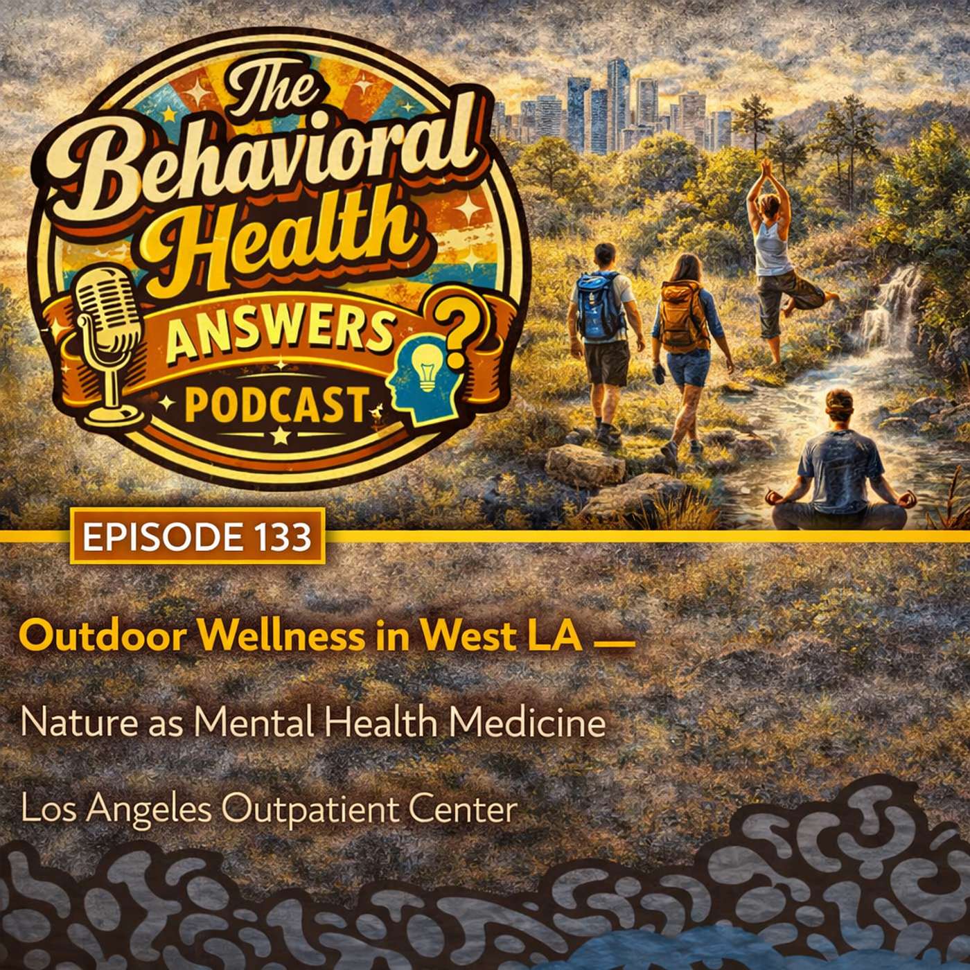 Episode 133: Outdoor Wellness in West LA - Nature as Mental Health Medicine | Los Angeles Outpatient Center episode artwork