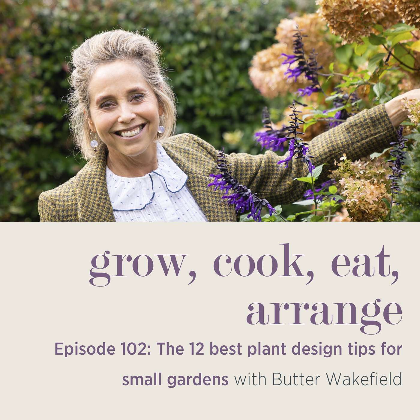 cover of episode The 12 Best Plant Design Tips for Small Gardens with Butter Wakefield - Episode 102