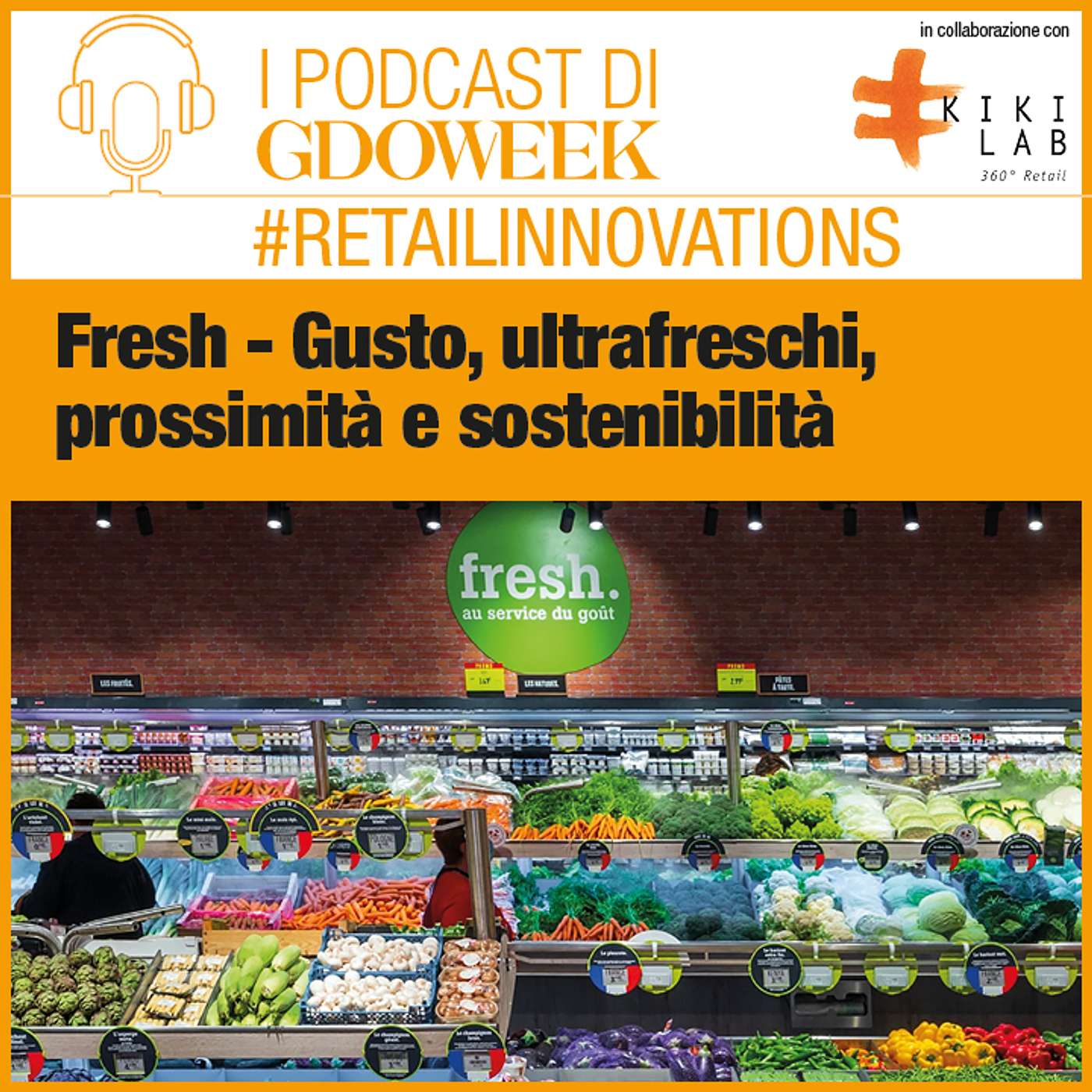 #Retailinnovations -  Fresh: gusto, ultrafreschi, prossimità e sostenibilità, mix di un nuovo concept episode artwork