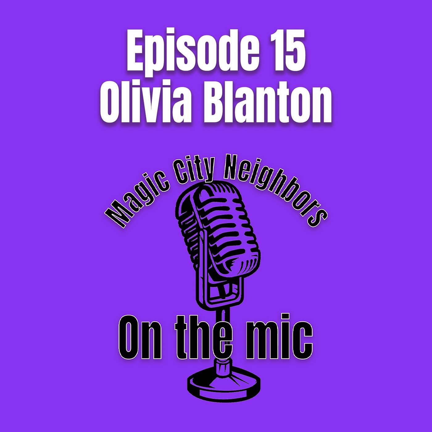Magic City Neighbors Episode 15 - Olivia Blanton - Students being financially successful