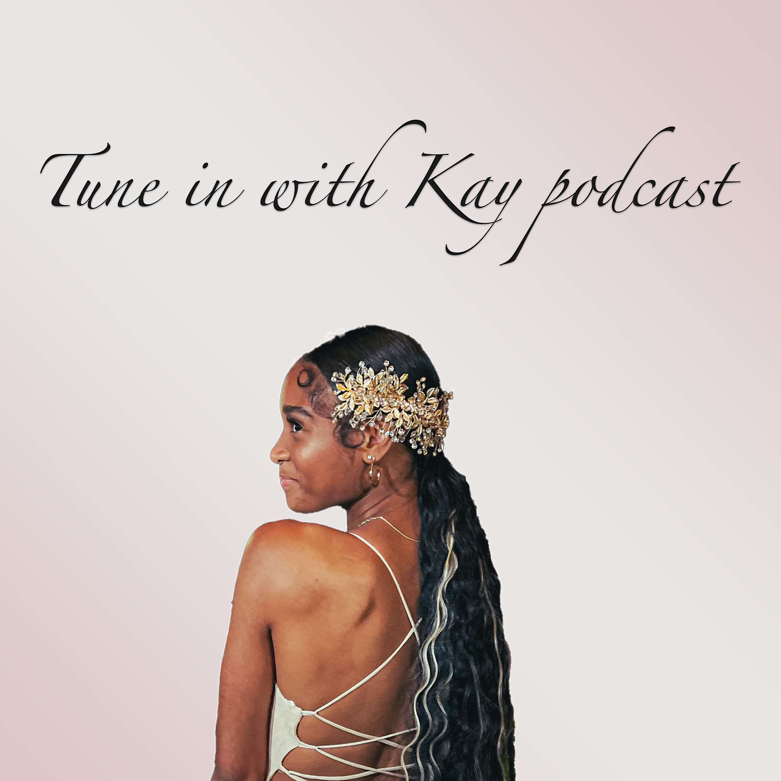 Tune in with Kay podcast artwork