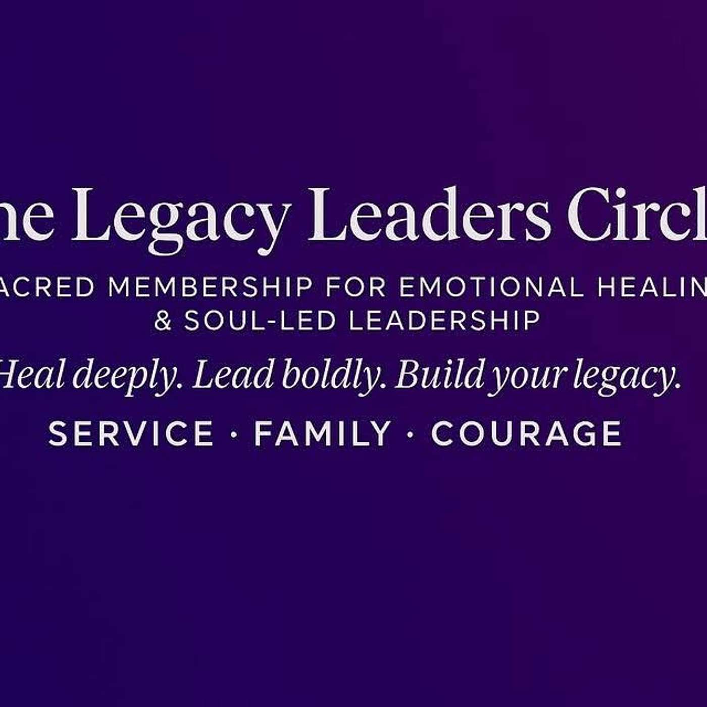 The Legacy Leaders Circle™️ ⭕️ VIP ANNUAL Membership podcast artwork