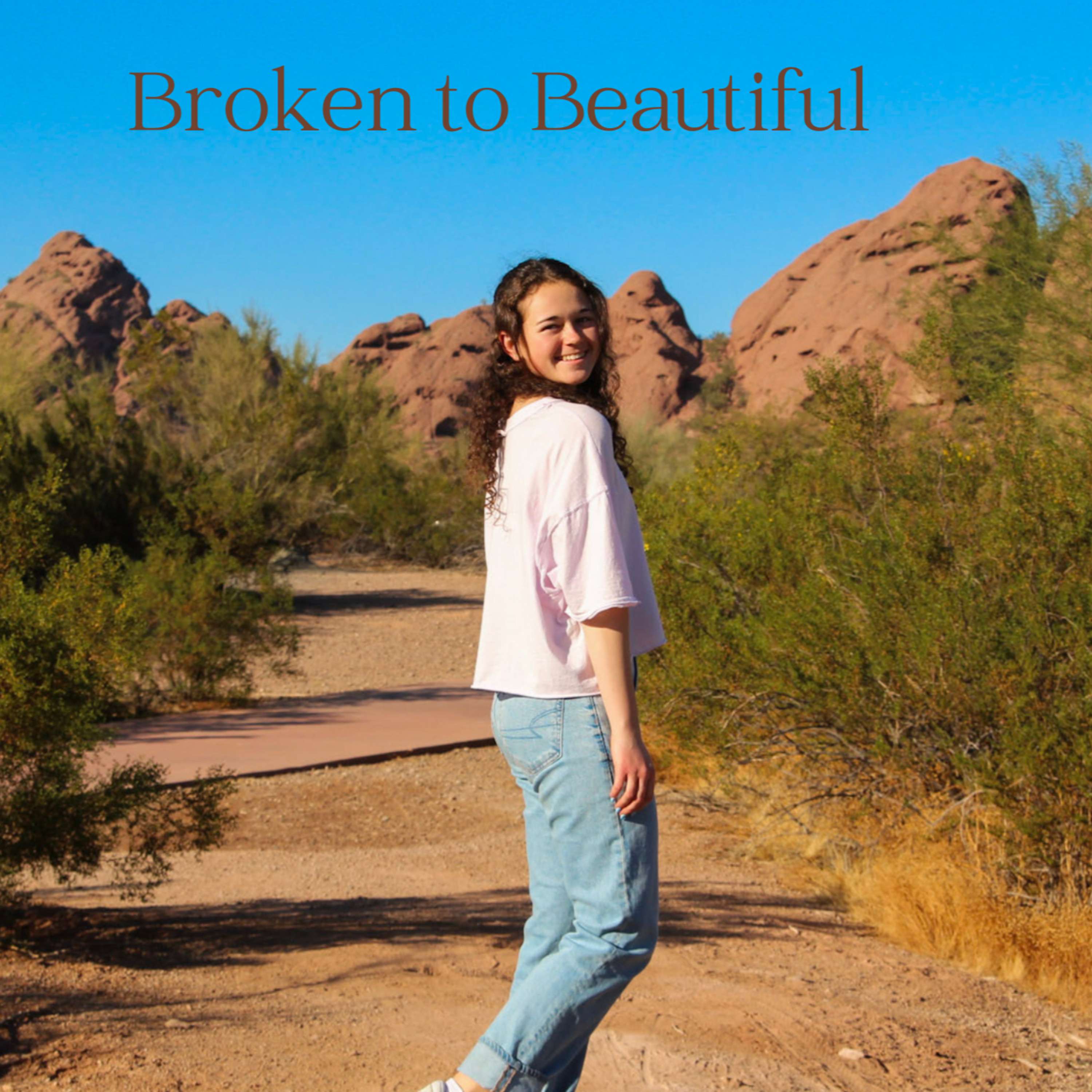 Broken to Beautiful 