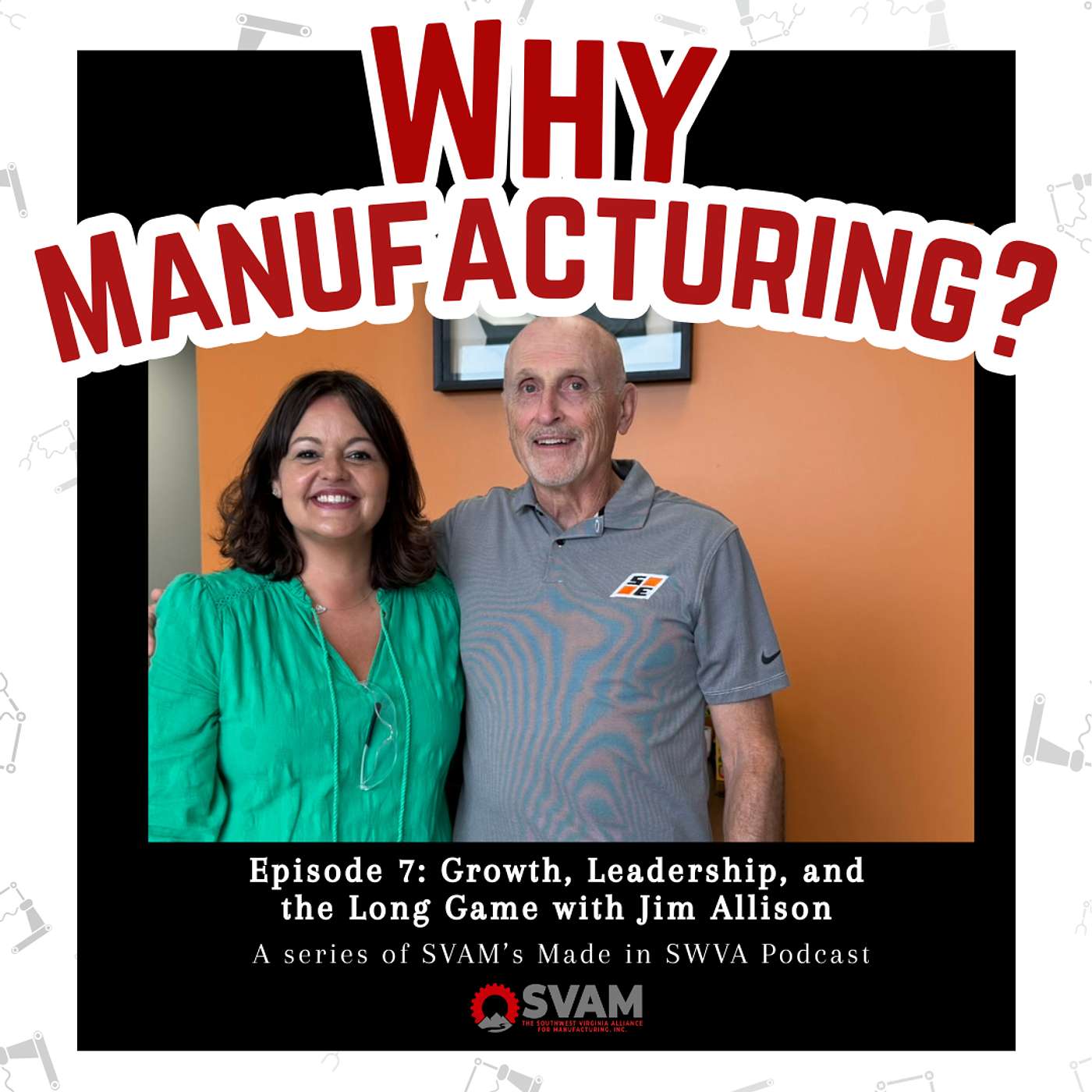 Why Manufacturing: Growth, Leadership, and the Long Game with Jim Allison episode artwork