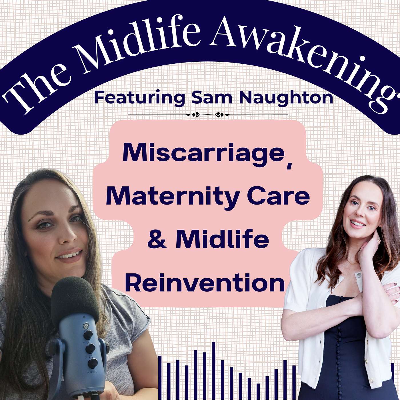 Pregnancy Loss, Grief & Building Cocoon: Sam's Story of Miscarriage, Maternity Care and Midlife Reinvention l EP43 episode artwork