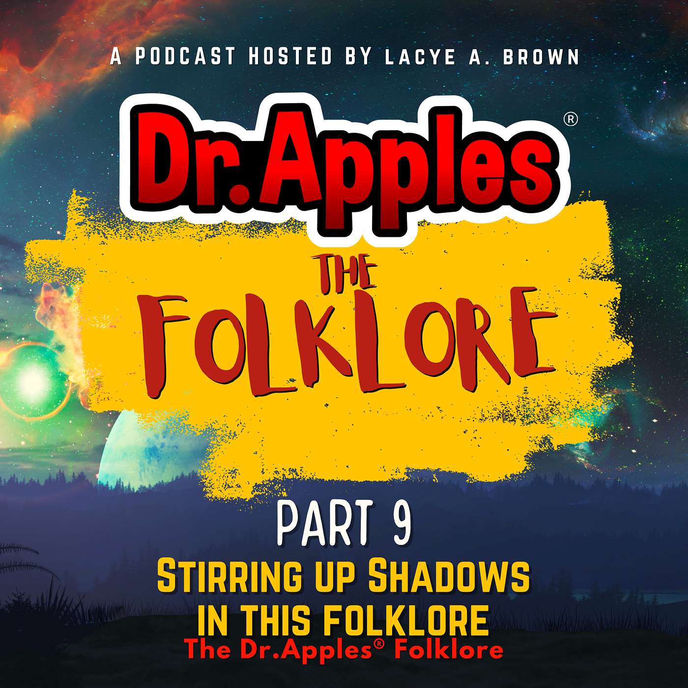 Dr. Apples ® - 9 - FOLKLORE: Stirring up Shadows in this Folklore