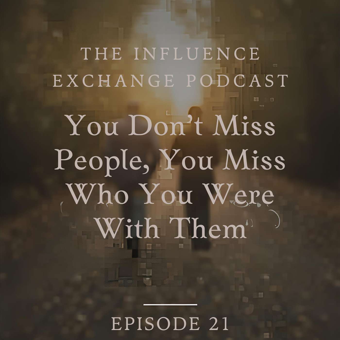 You Don’t Miss People, You Miss Who You Were With Them