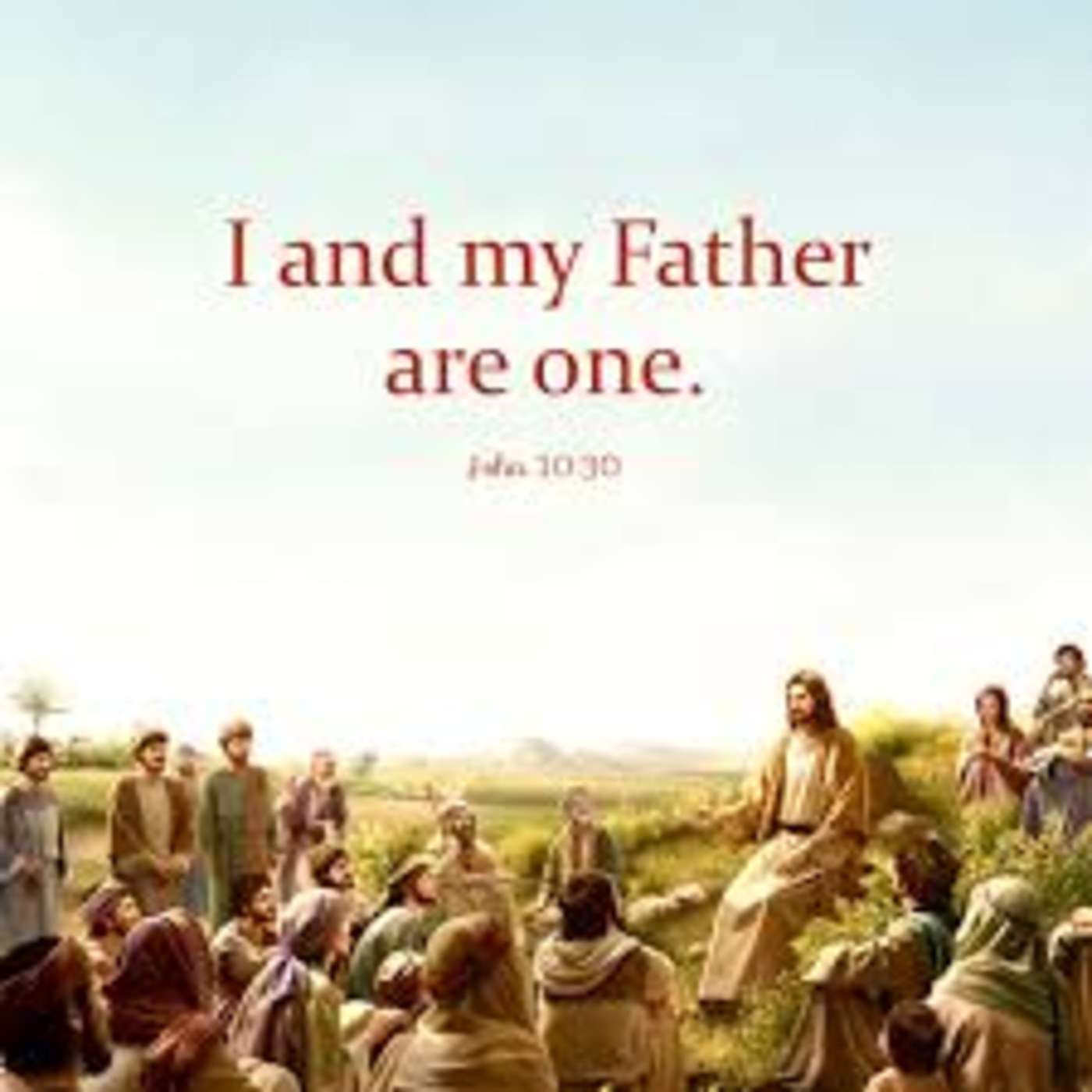 I And The Father Are One