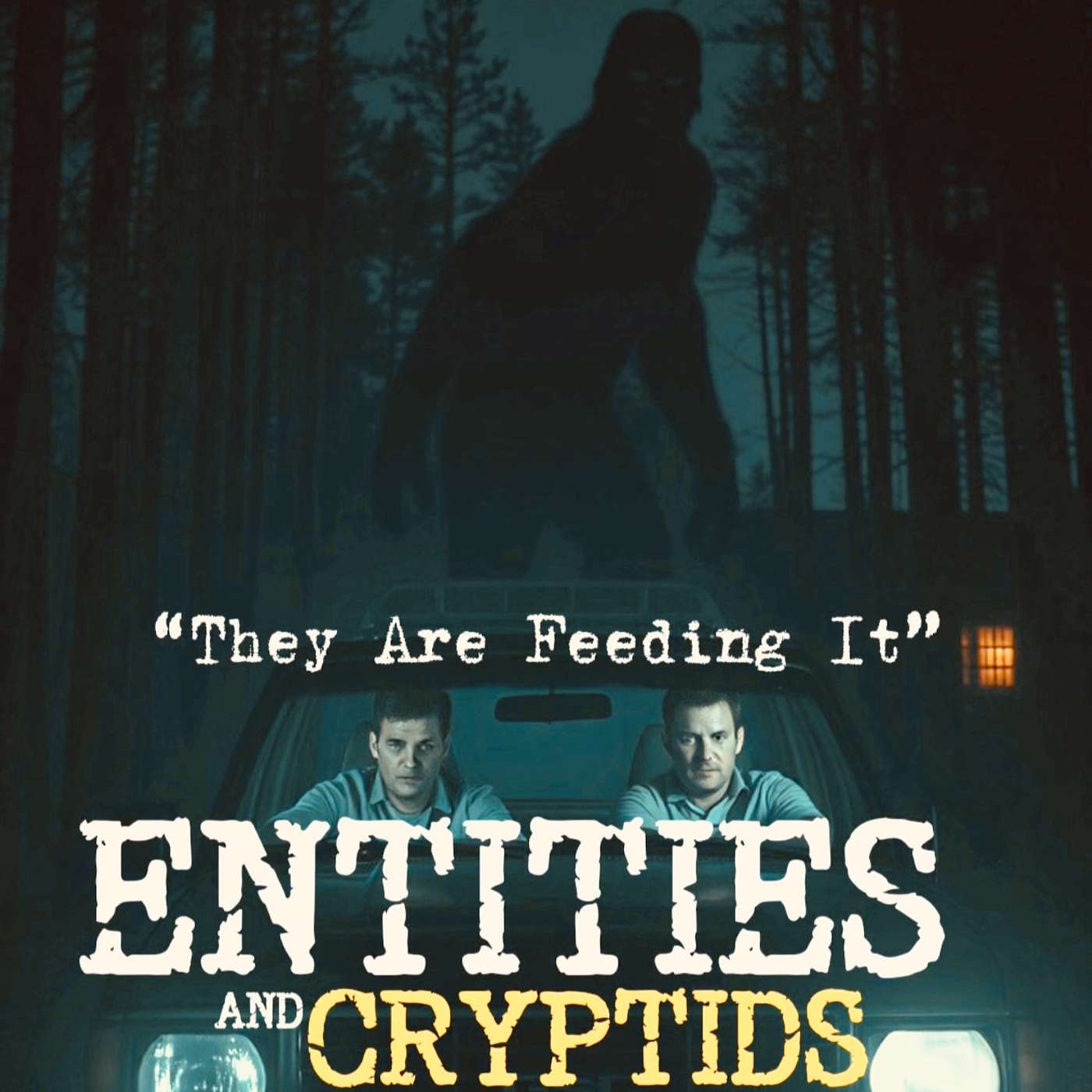 #Ep295: “They Are Feeding It” Entities and Cryptids