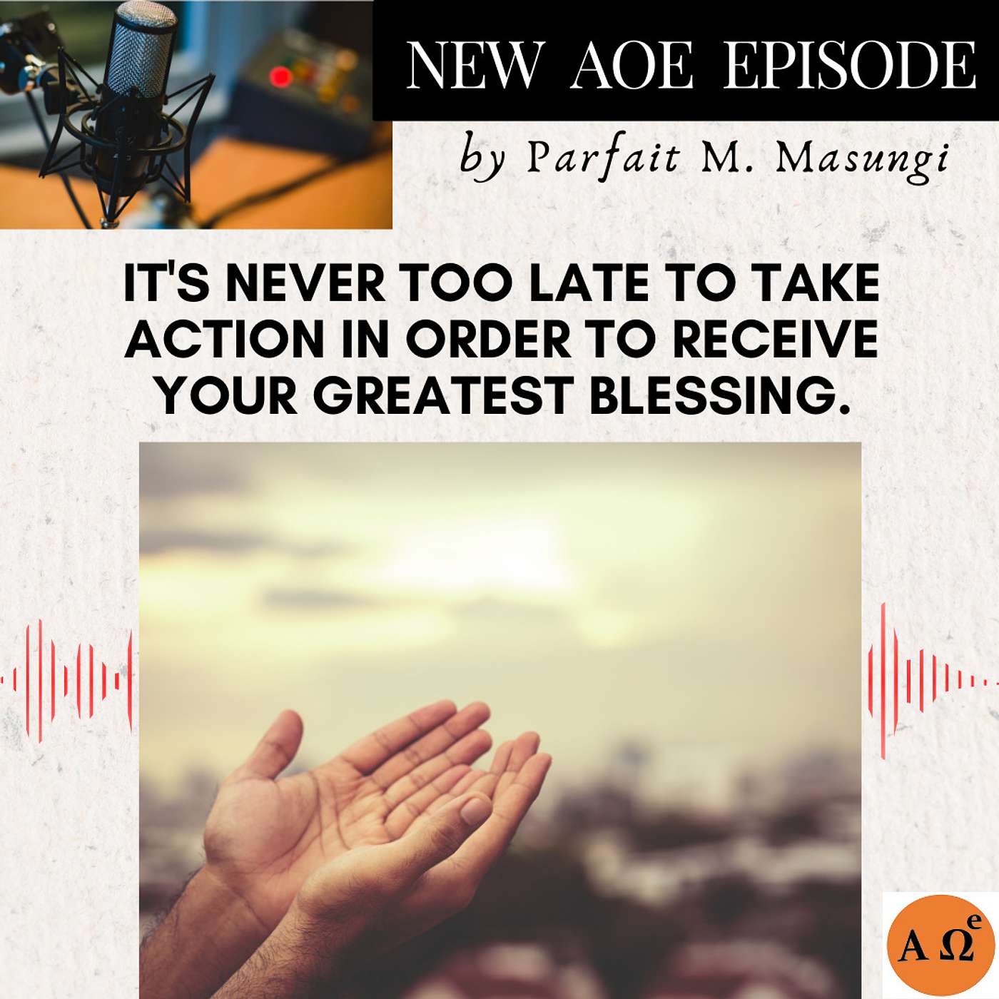 It's never too late to take action in order to receive your greatest blessing. episode artwork