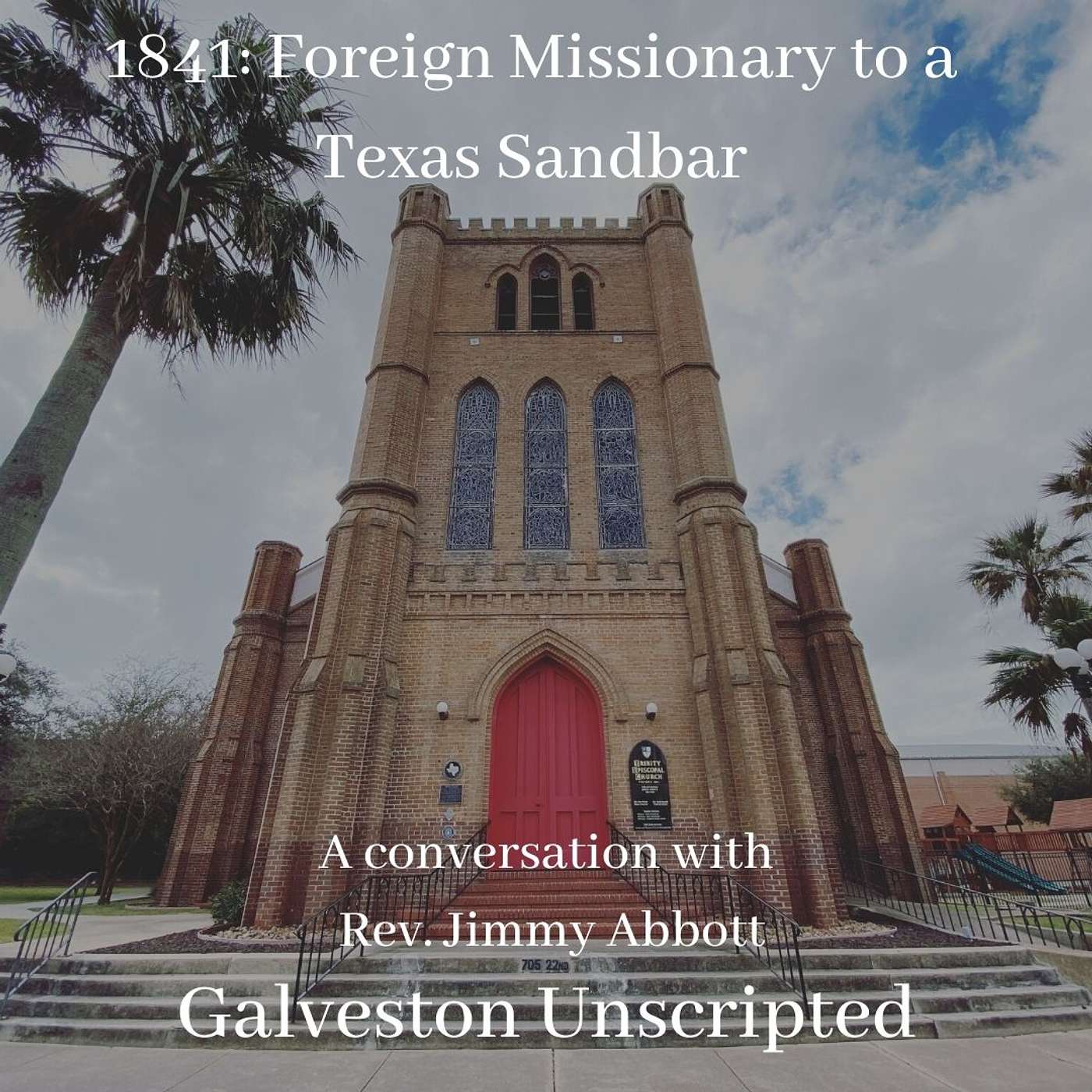 Galveston Unscripted | Free. Texas History. For All.