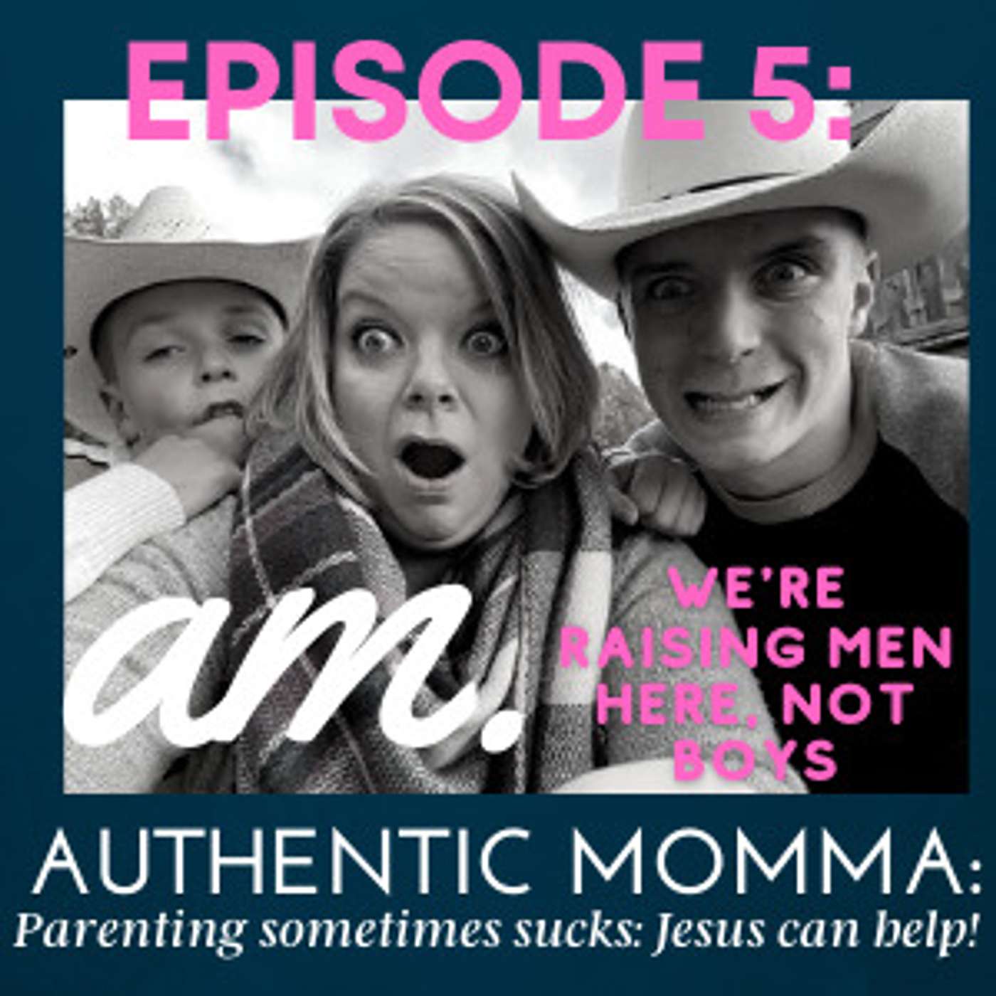 Raising Men here, Not Boys!