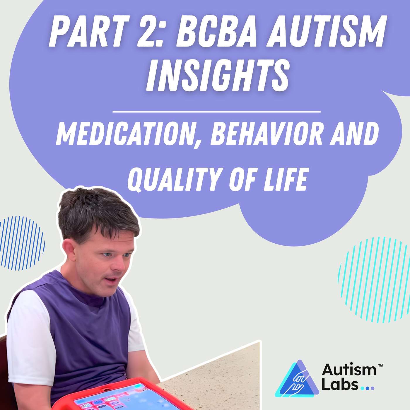 Part 2 BCBA Autism Insights: Medication, Behavior & Quality of Life