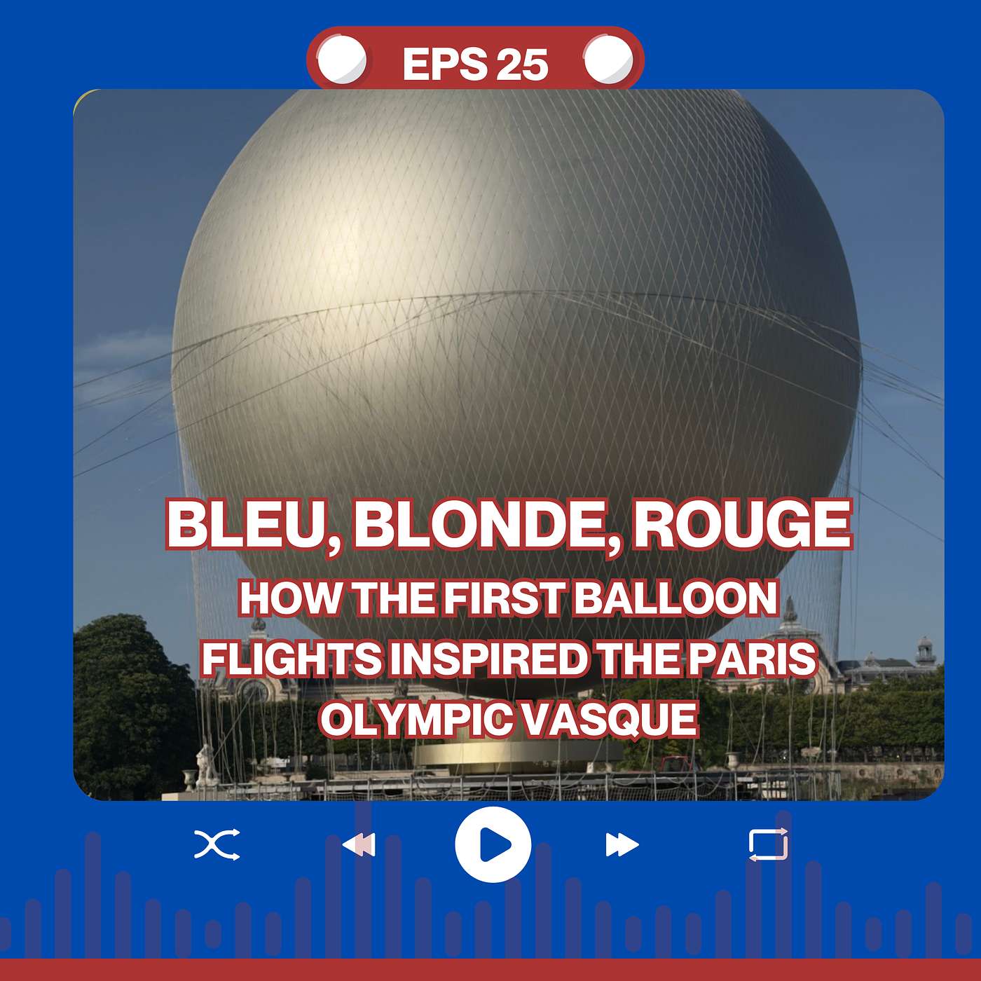 Episode 25 - How the First Balloon Flights Inspired the Paris Olympic Vasque episode artwork
