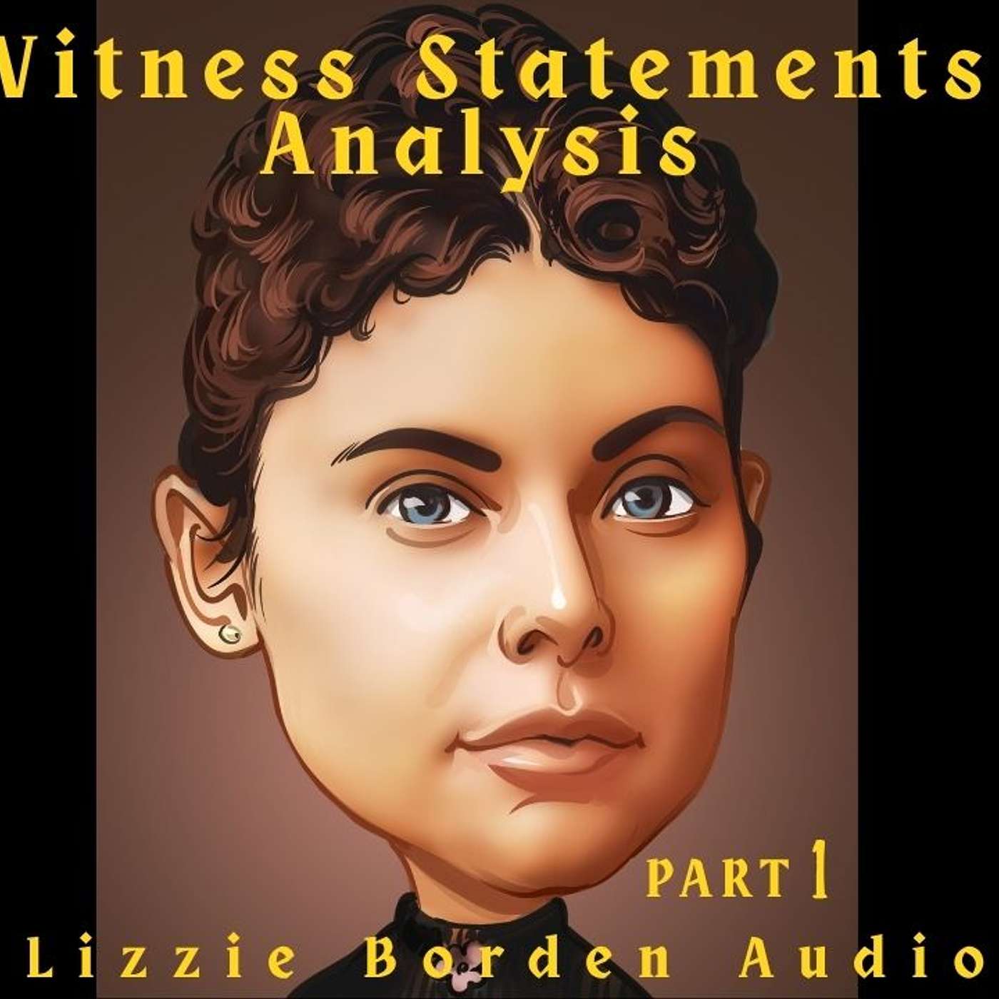 Witness Statements - Analysis - Part 1 - Lizzie Borden Trial
