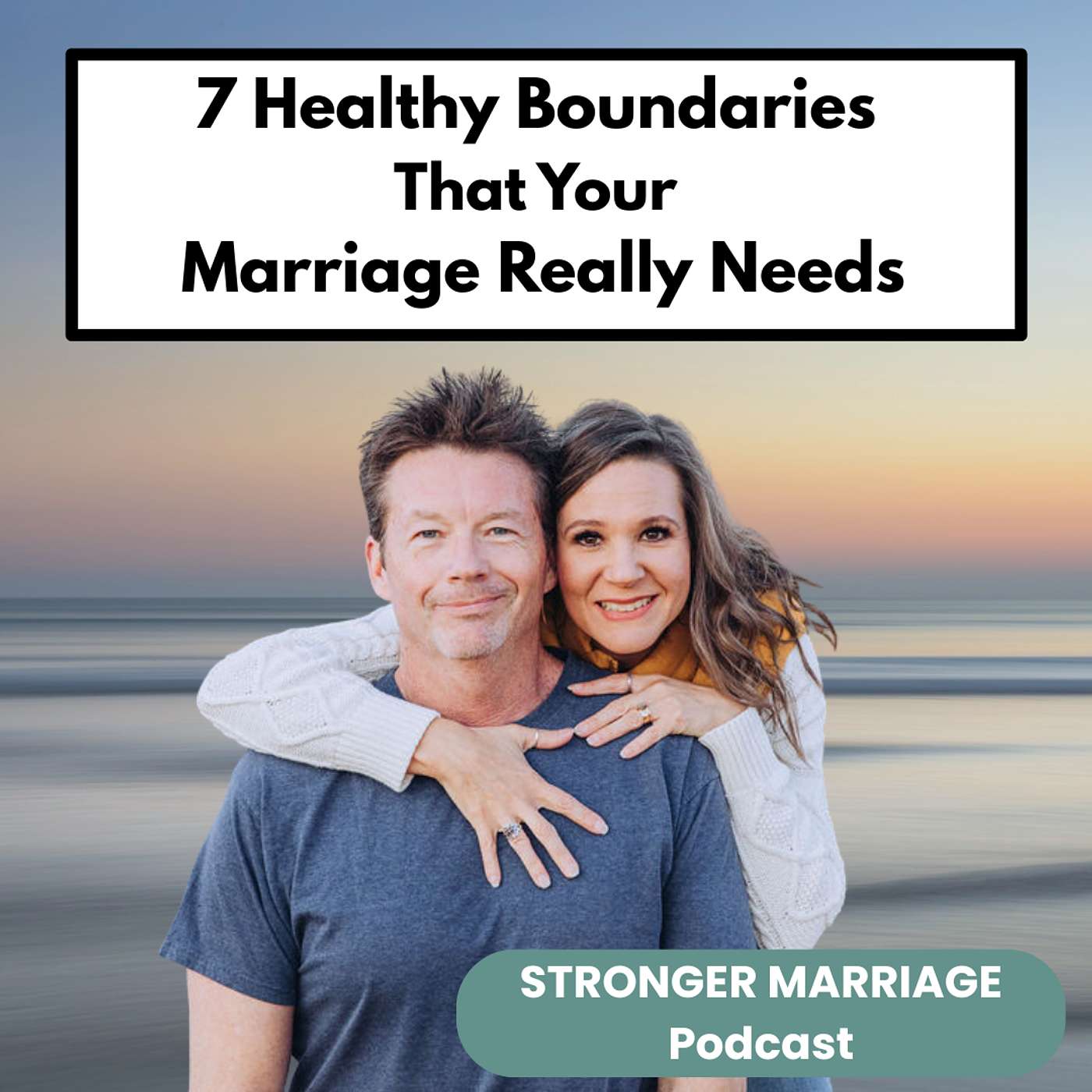 7 Healthy Boundaries that Your Marriage Really Needs episode artwork