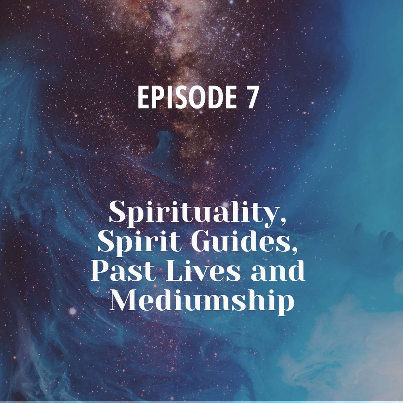 Spirituality, Spirit Guides, Past Lives and Mediumship