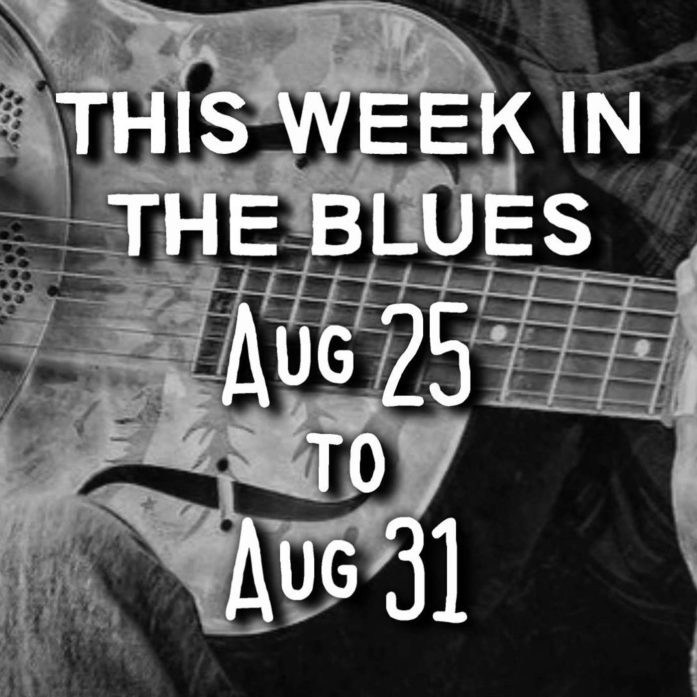 This Week In The Blues: Aug 25 - Aug 31, 2024
