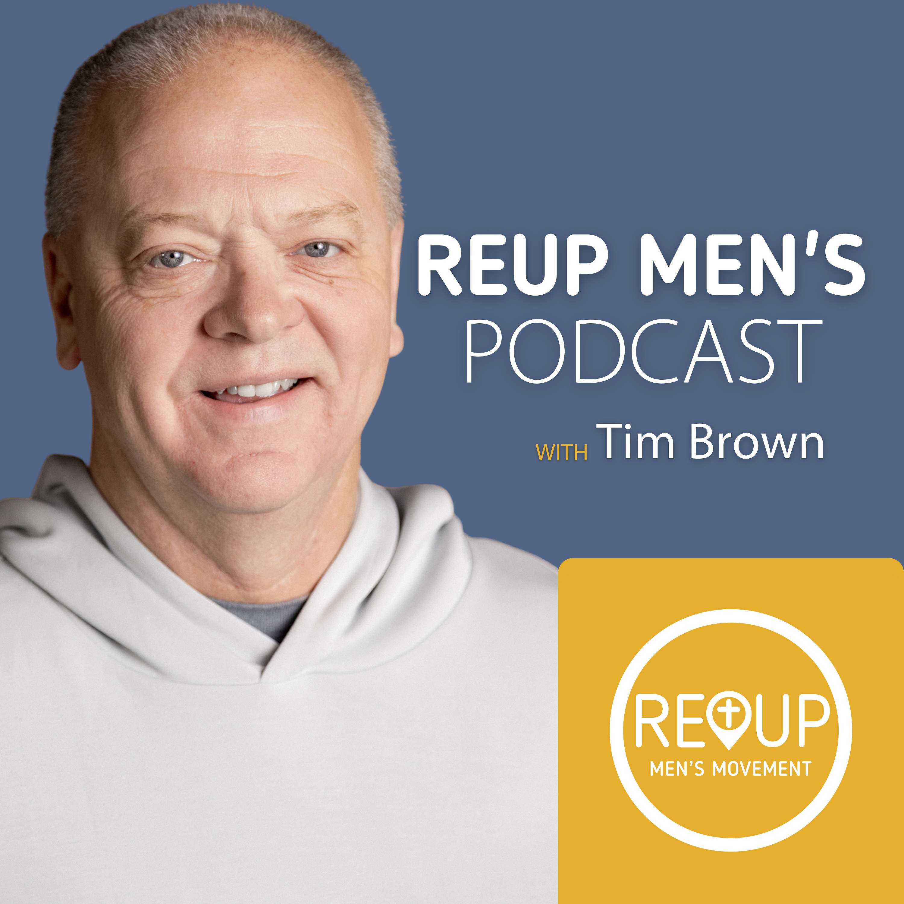 REUP Men's Podcast with Tim Brown
