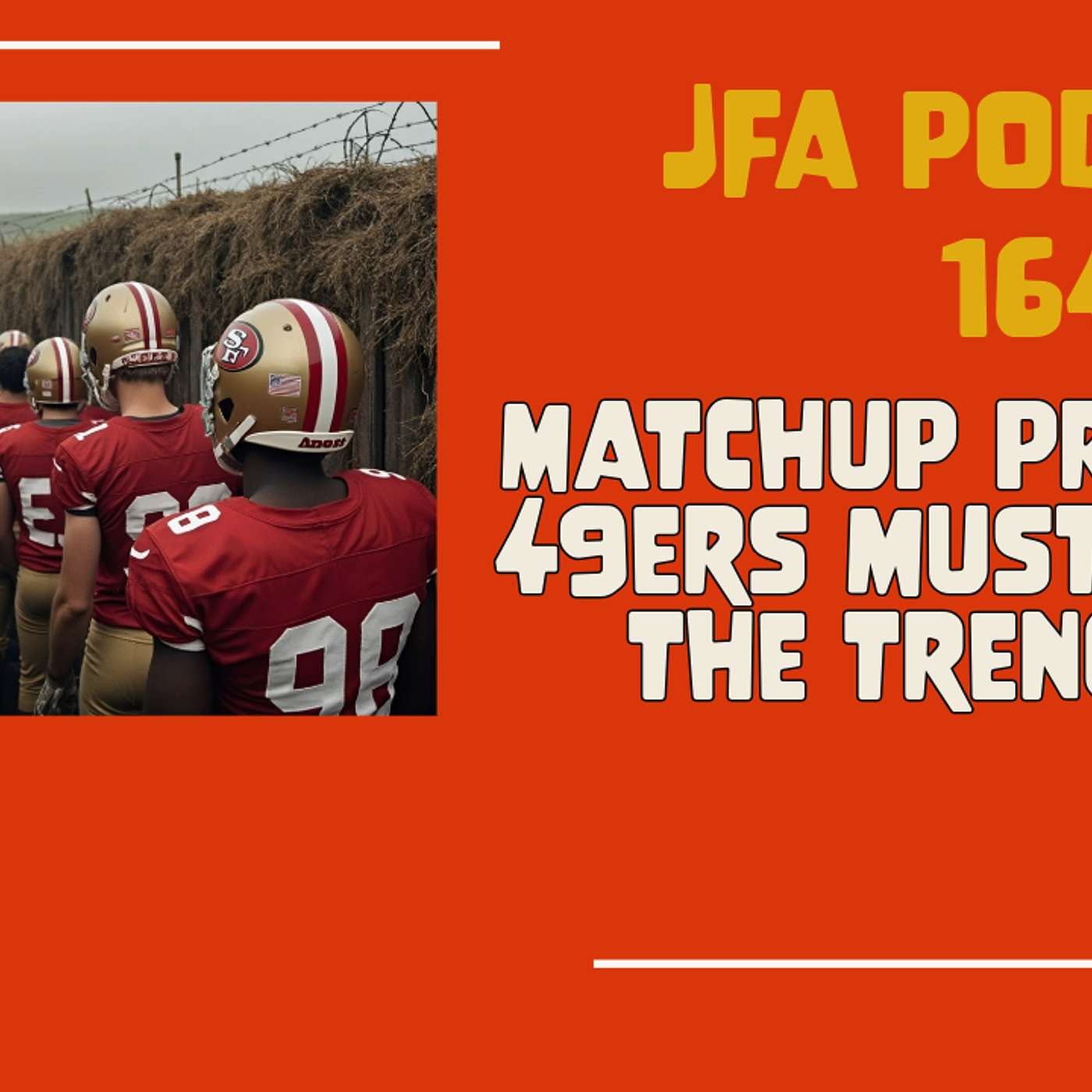 JFA Podcast 164: Matchup Preview - 49ers Must Win in the Trenches