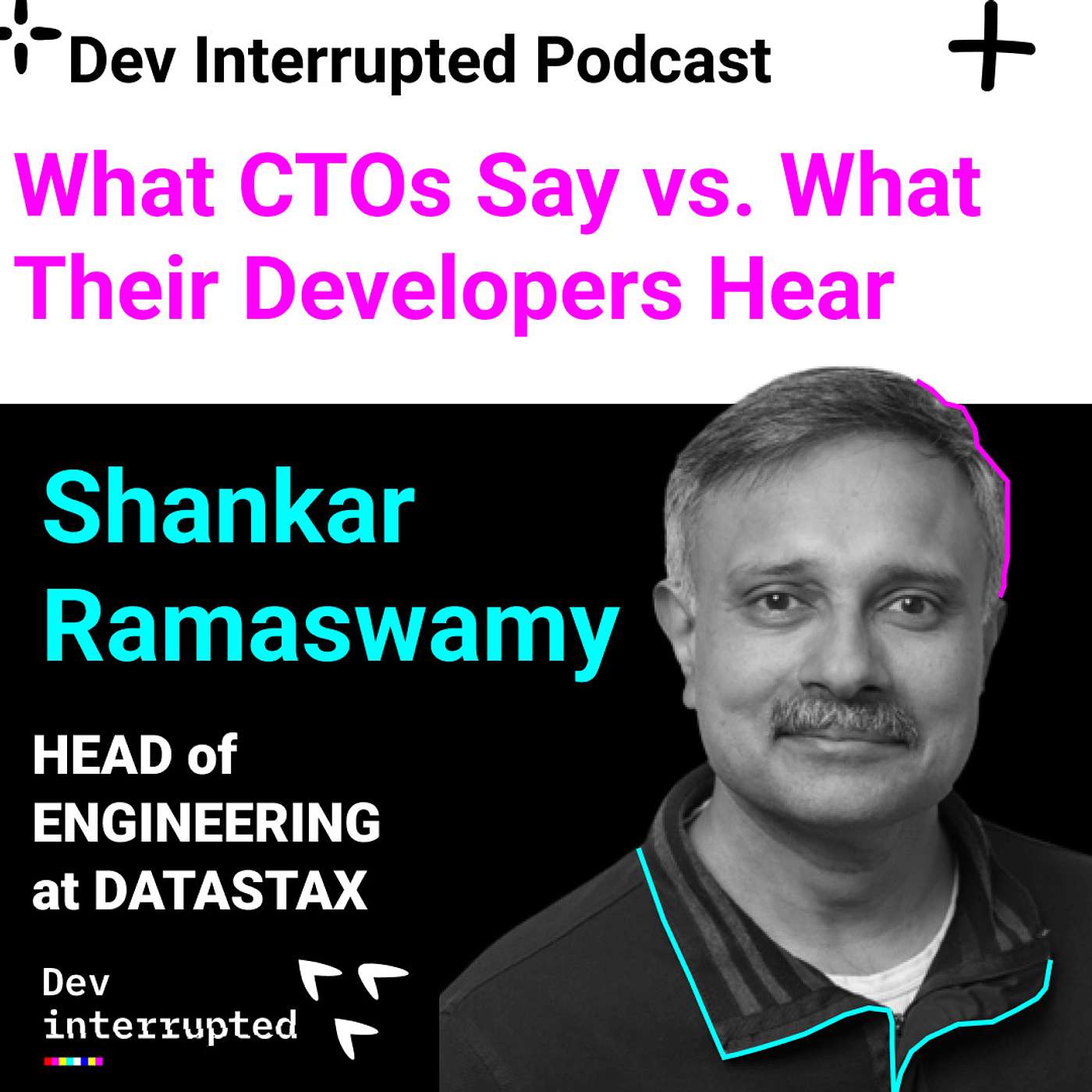 What CTOs Say vs. What Developers Hear w/ DataStax's Shankar Ramaswamy