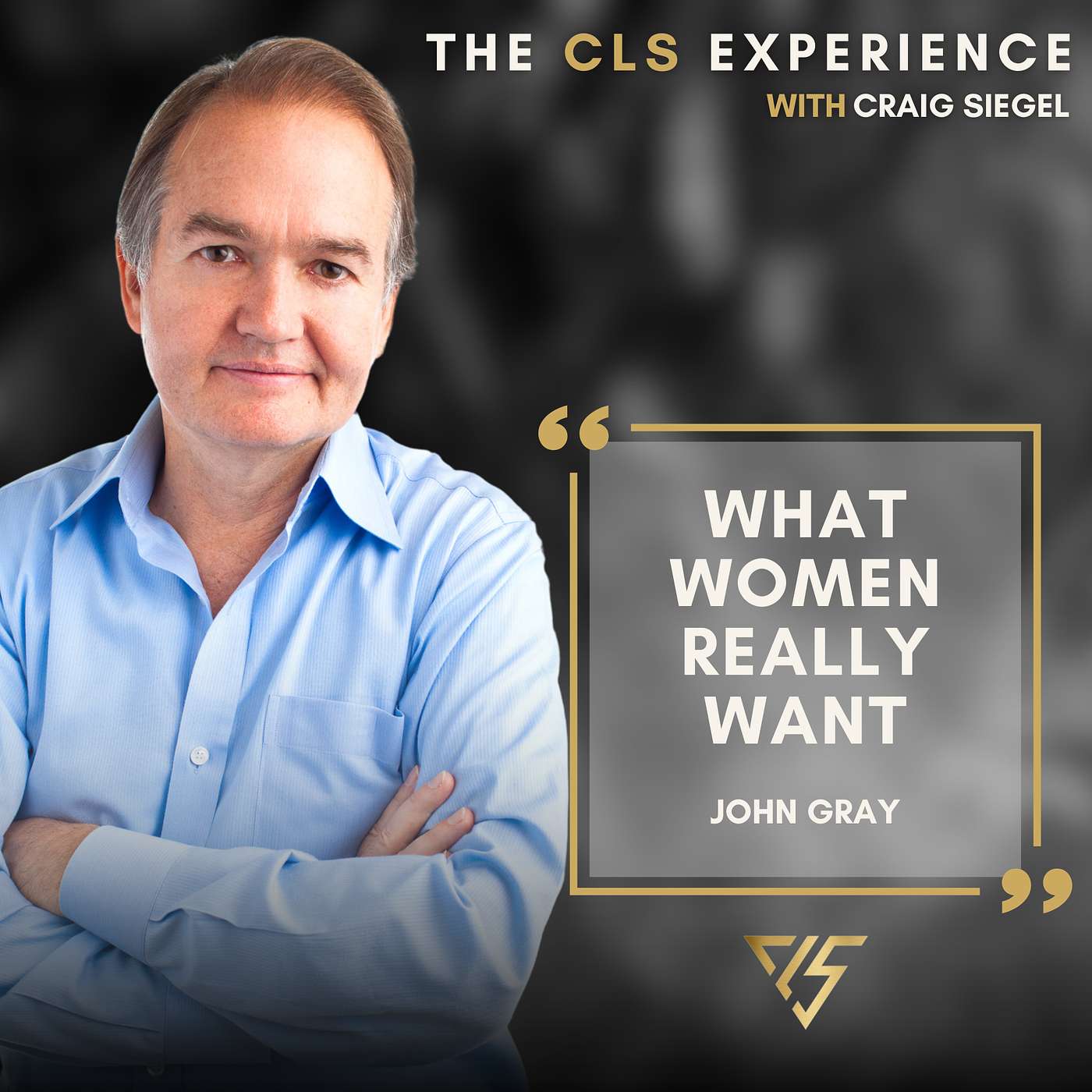 What Women Really Want With Iconic Best-selling Author John Gray