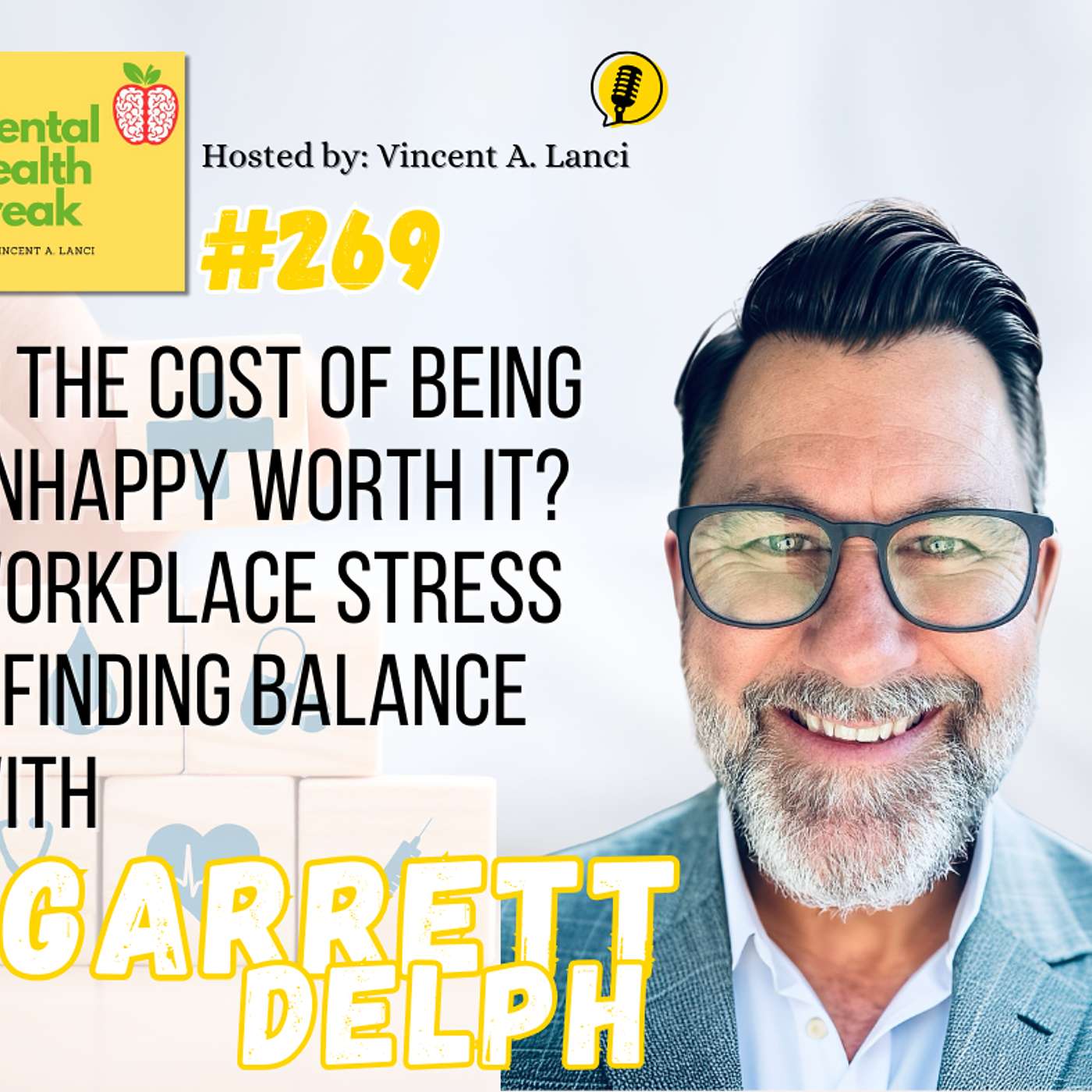 #269: Is The Cost of Being Unhappy Worth It? Workplace Stress + Finding Balance with Garrett Delph episode artwork