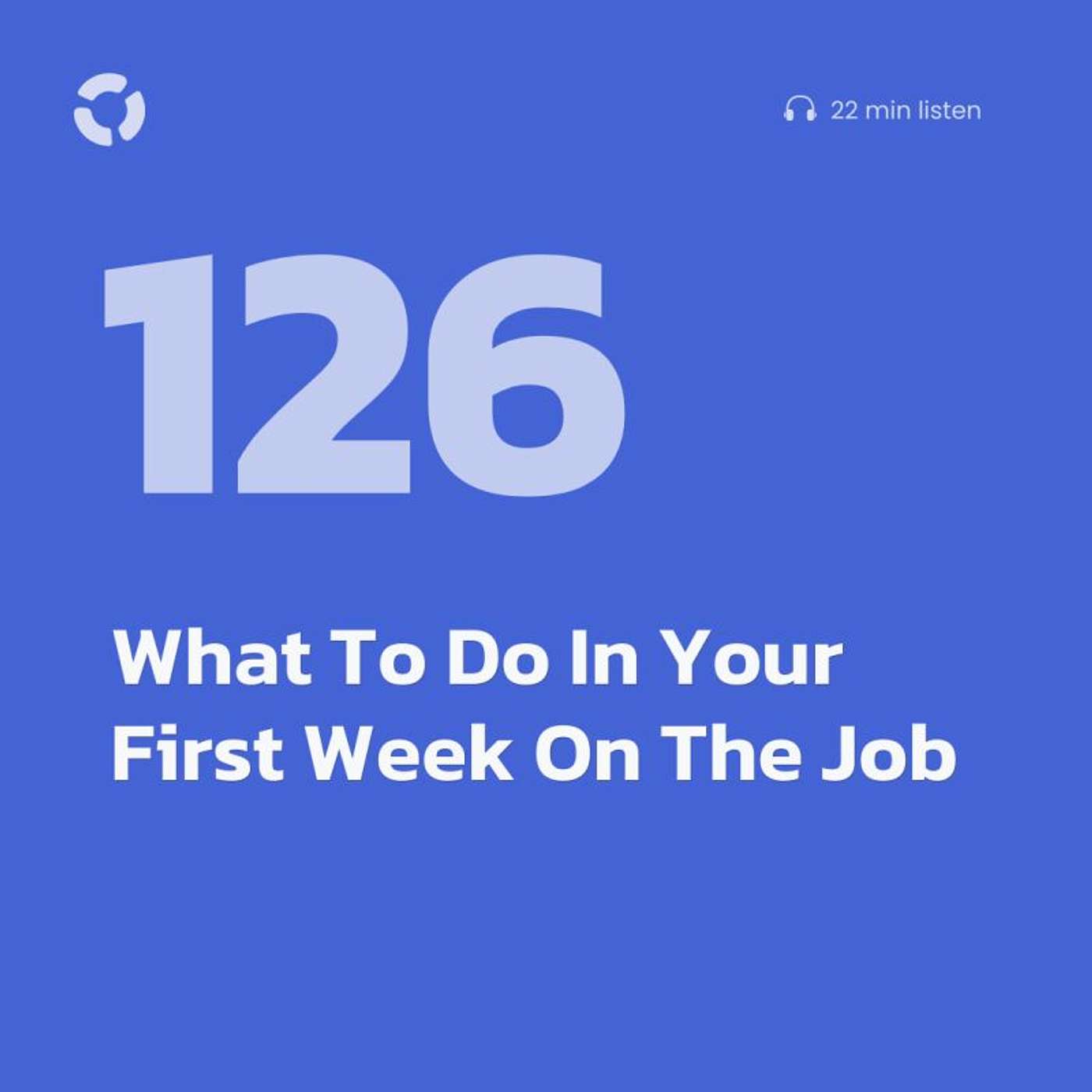 What To Do In Your First Week On The Job