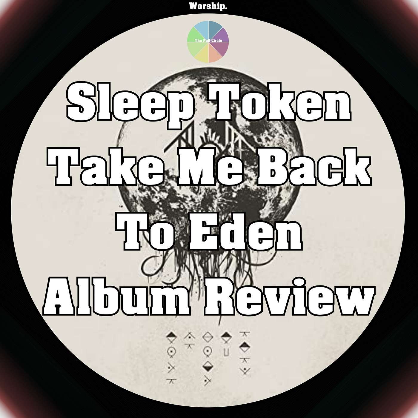 Sleep Token's Take Me Back To Eden Is Their Magnum Opus! The Full Circle Album Review