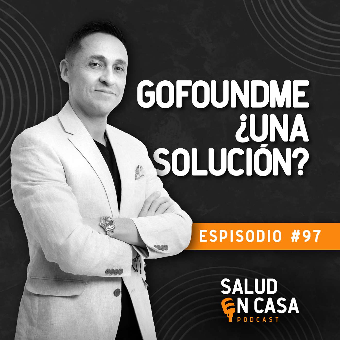 GOFOUNDME ES UNA SOLUCIÓN? /Salud En Casa #podcast - Episodio 97 episode artwork