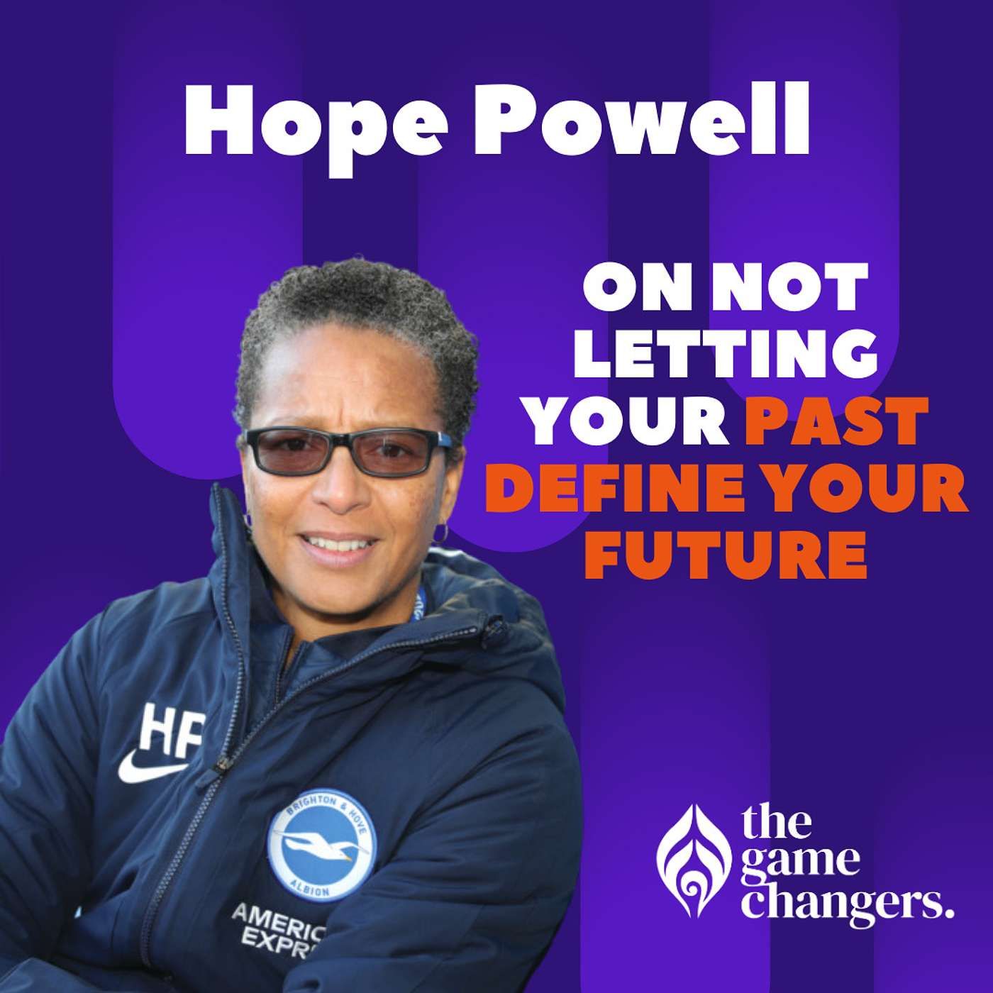 Hope Powell: On not letting your past define your future