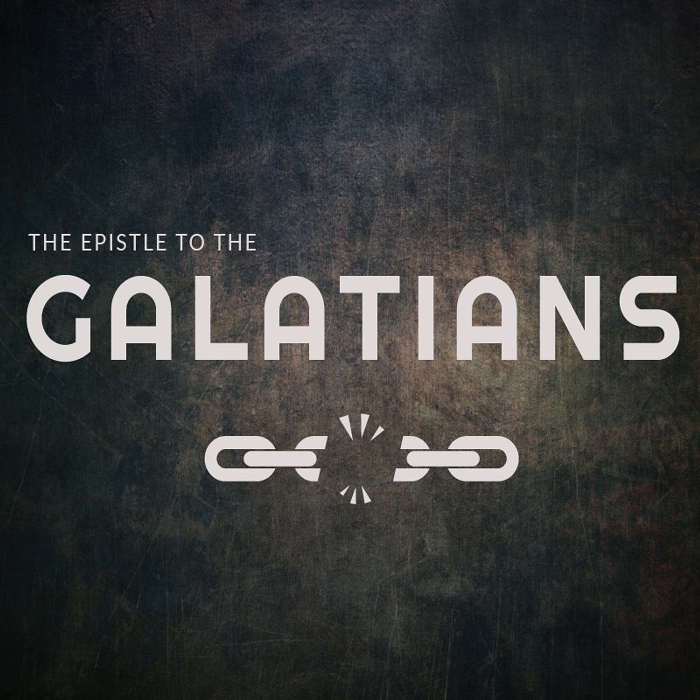 Galatians 1:11-24 | Breaking The Chains | Part 4