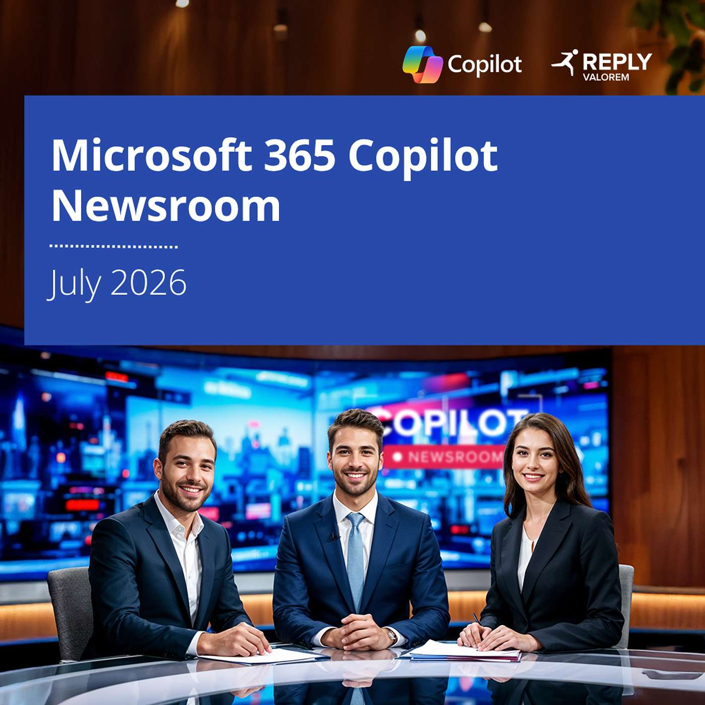 Microsoft 365 Copilot Newsroom - July 2026 episode artwork