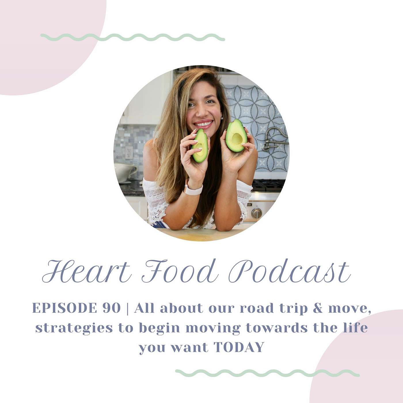 090 | All about our move, my mission, & strategies for the life you want TODAY episode artwork