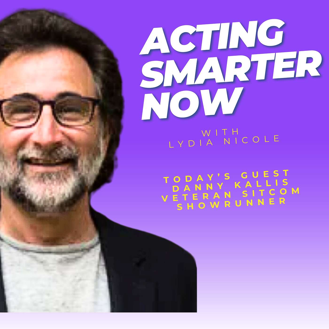 Lydia Nicole\'s Acting Smarter Now Podcast