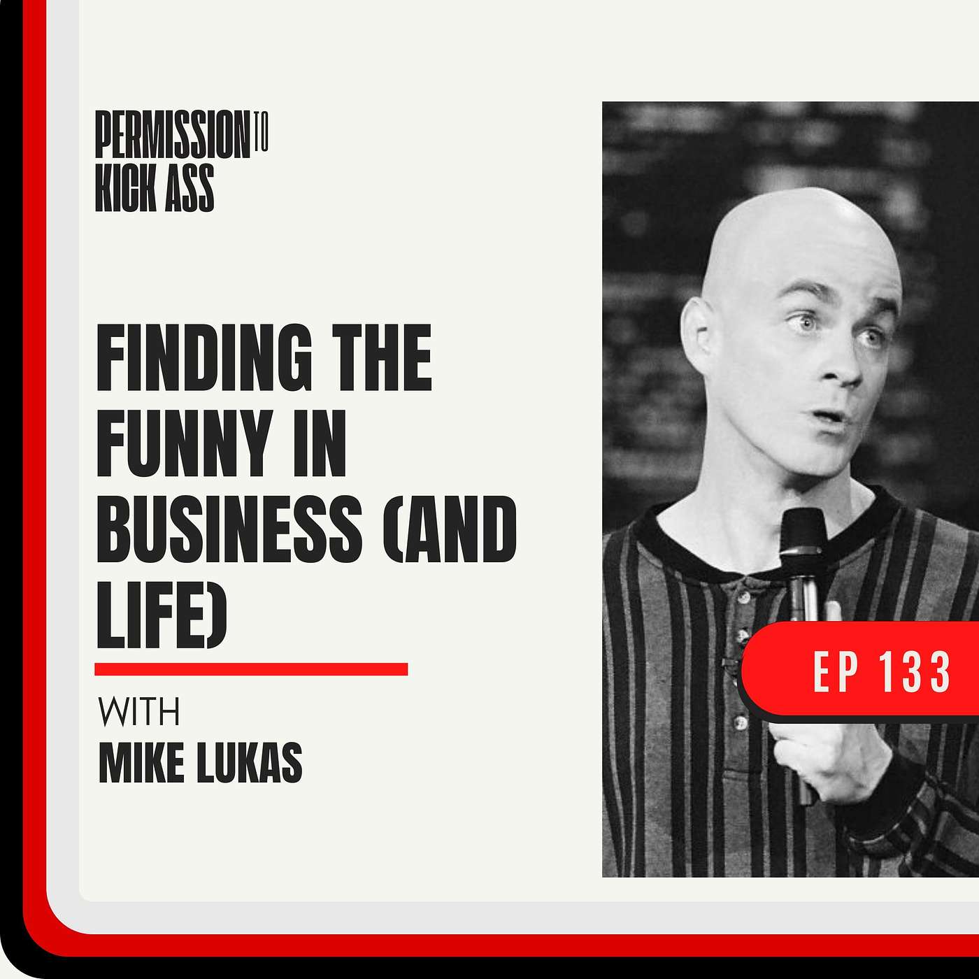 Mike Lukas: Finding the Funny in Business (and Life)