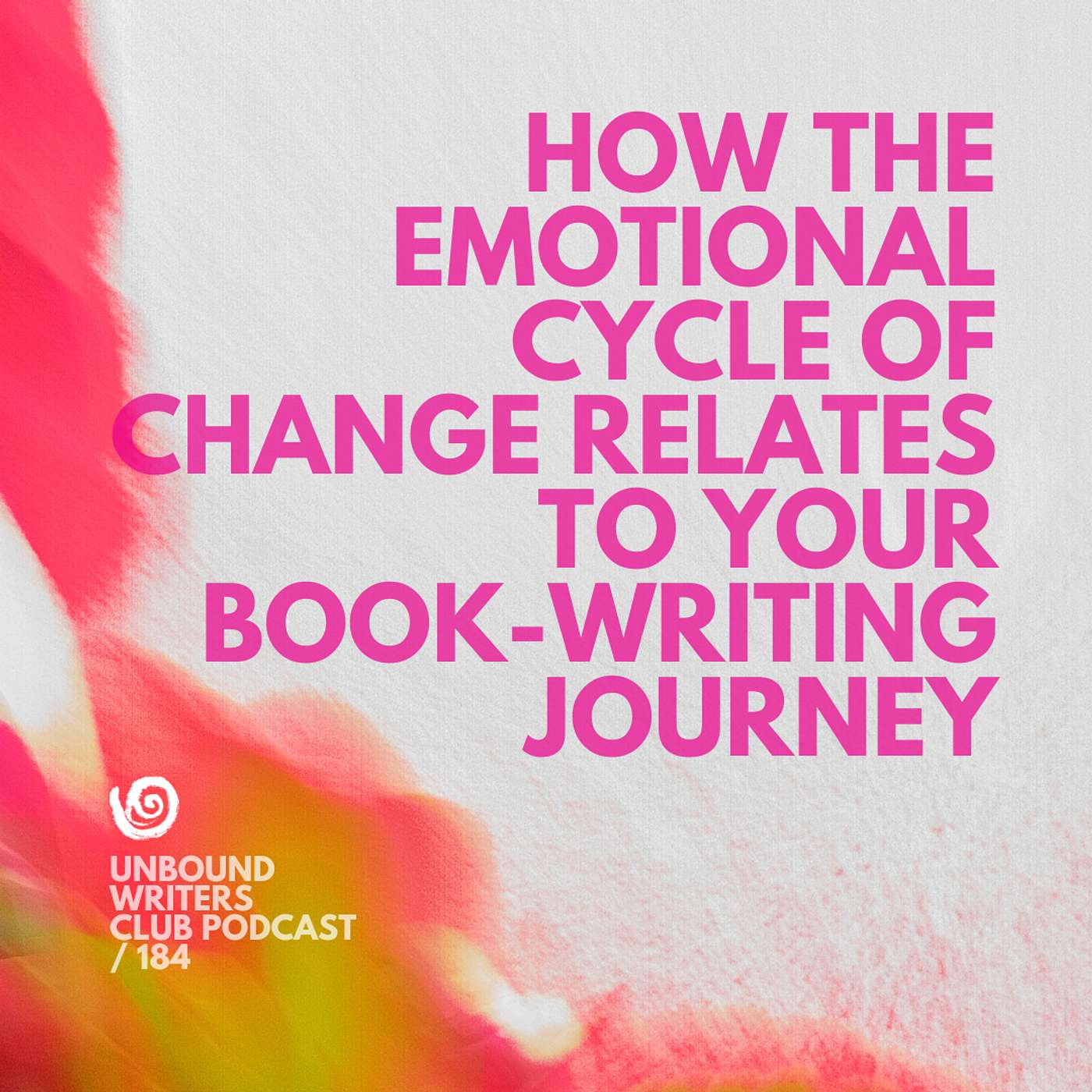 Episode 184: How the Emotional Cycle of Change Relates to Your Book-Writing Journey episode artwork