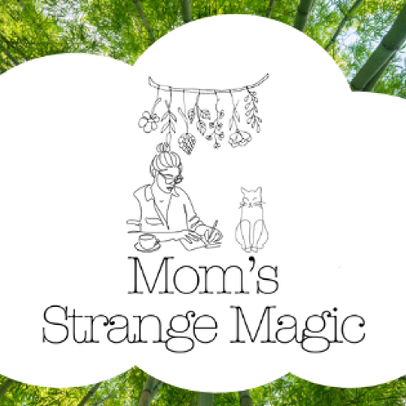 Mom's Strange Magic - The Podcast cover art