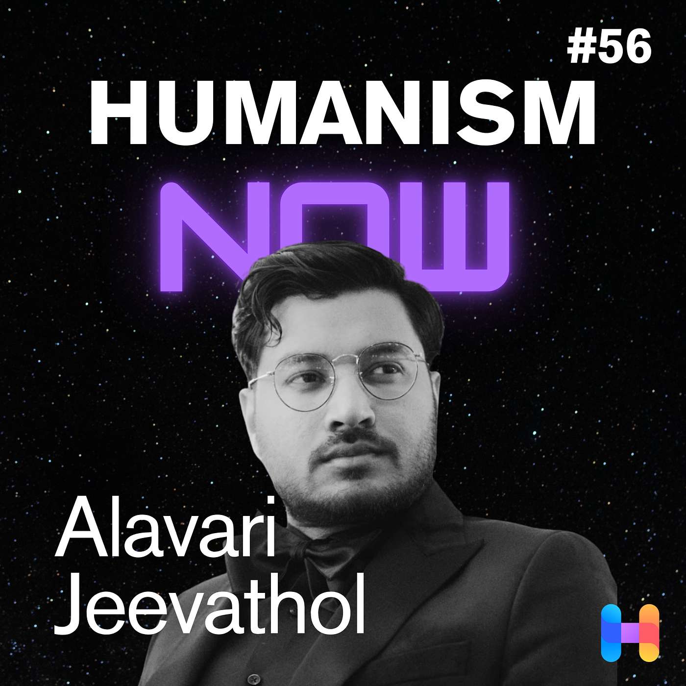 56. Indian Rationalism to Global Humanist Resistance - Alavari Jeevathol on Duty, Dialogue & Youth Power
