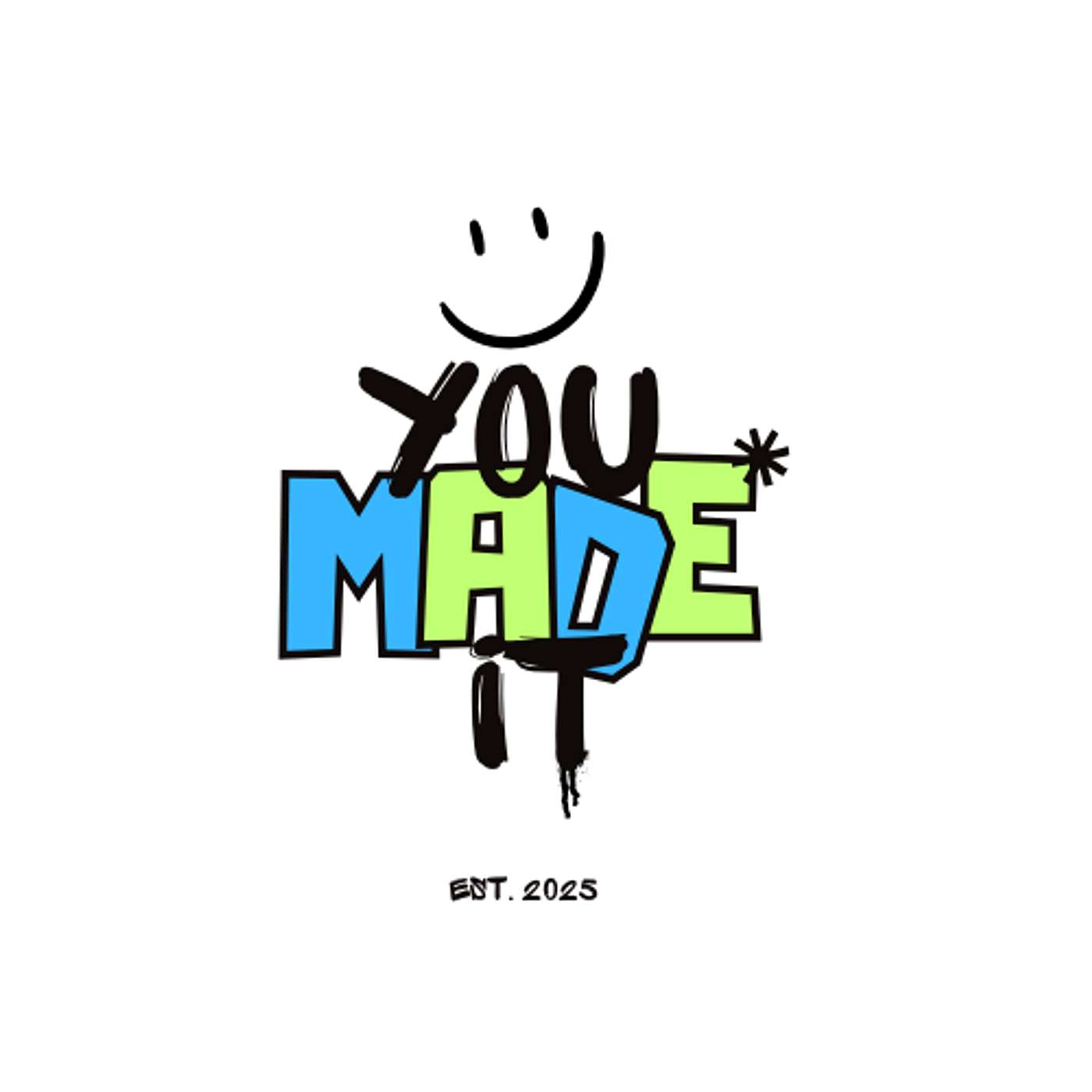YOU MADE IT