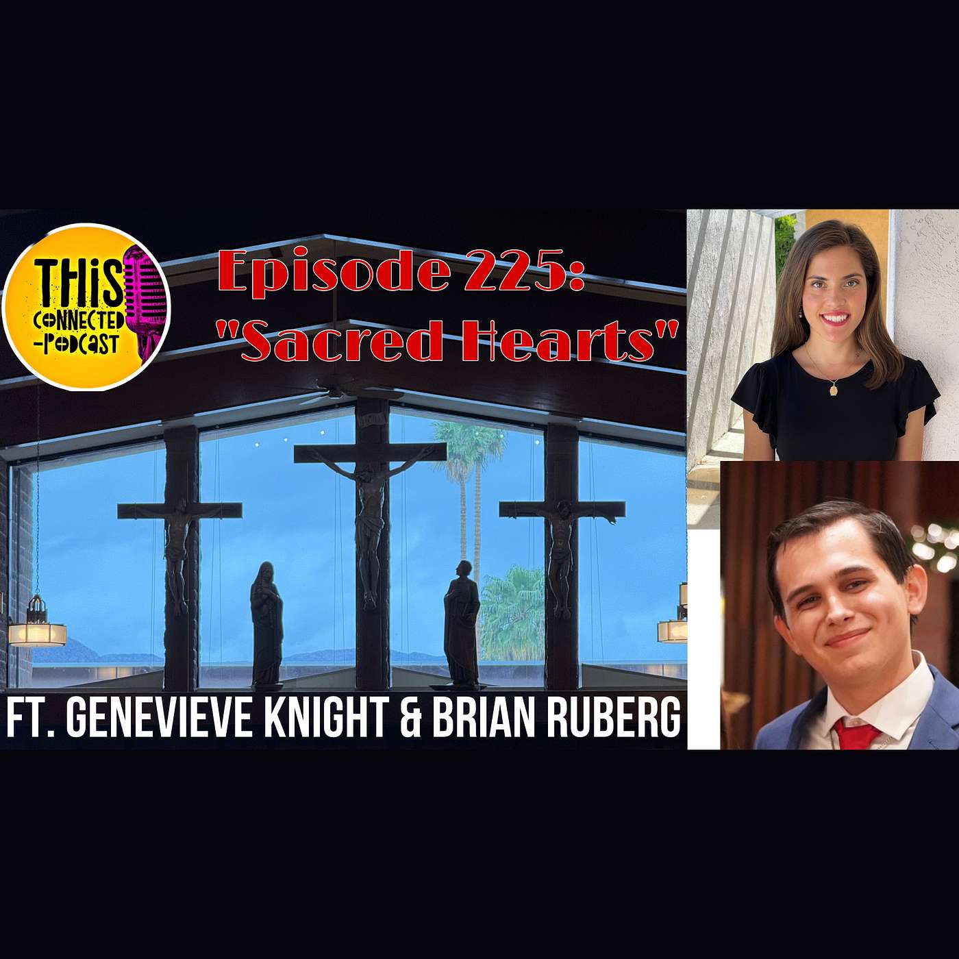 EP 225: "Sacred Hearts" ft. Genevieve Knight & Brian Ruberg EP 225: "Sacred Hearts" ft. Genevieve Knight & Brian Ruberg