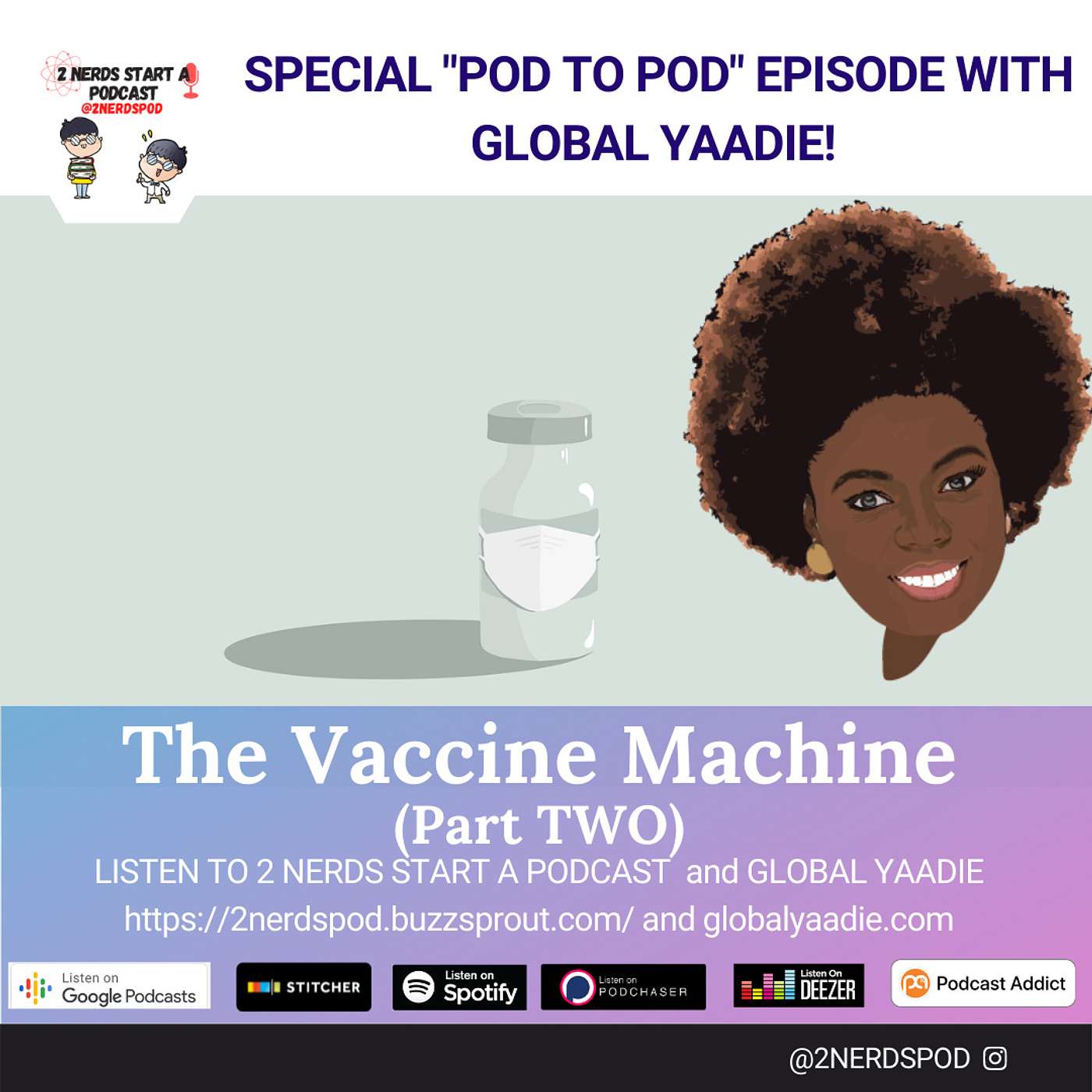 Pod-To-Pod with Global Yaadie: The Vaccine Machine Part 2