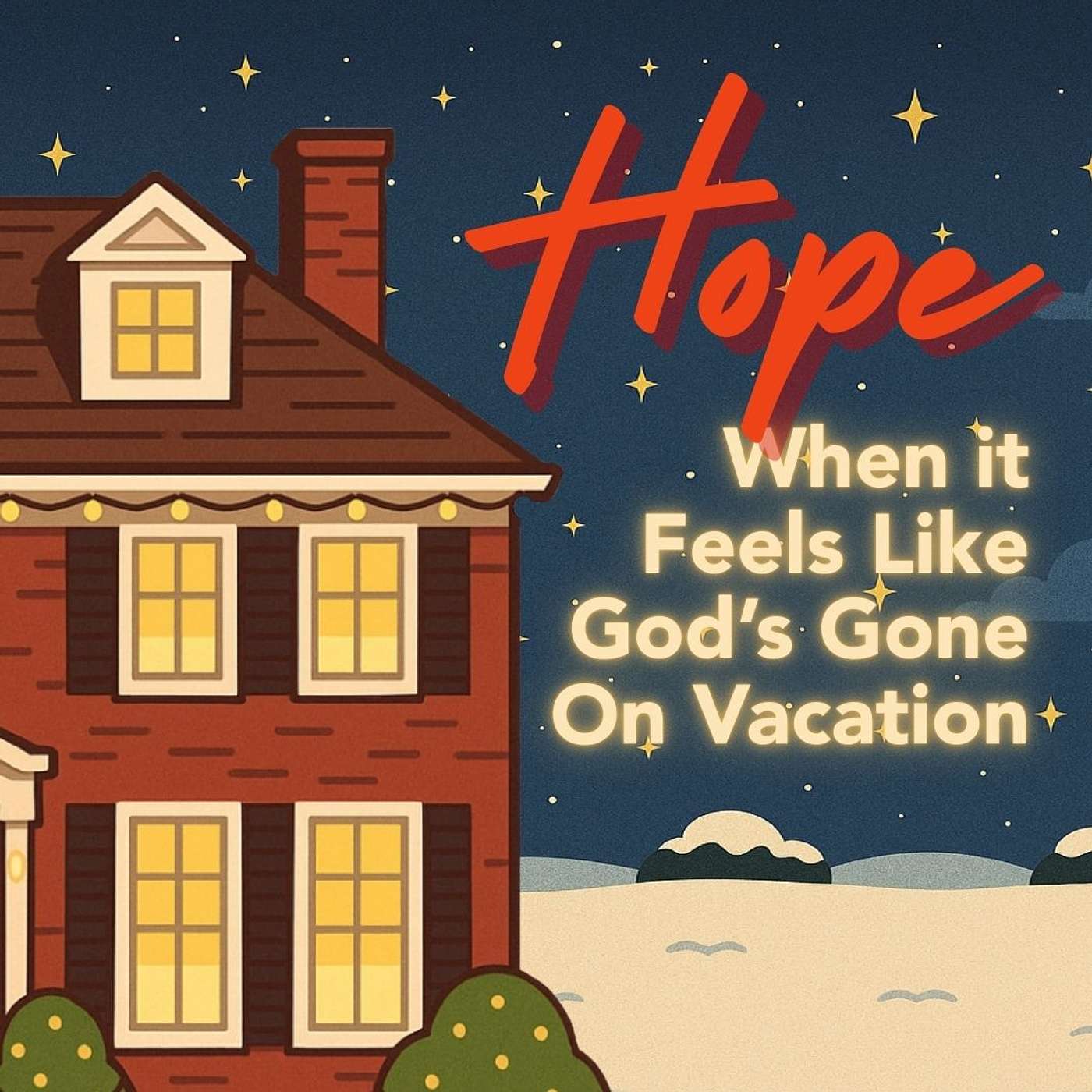 Hope: When It Feels Like God's Gone On Vacation