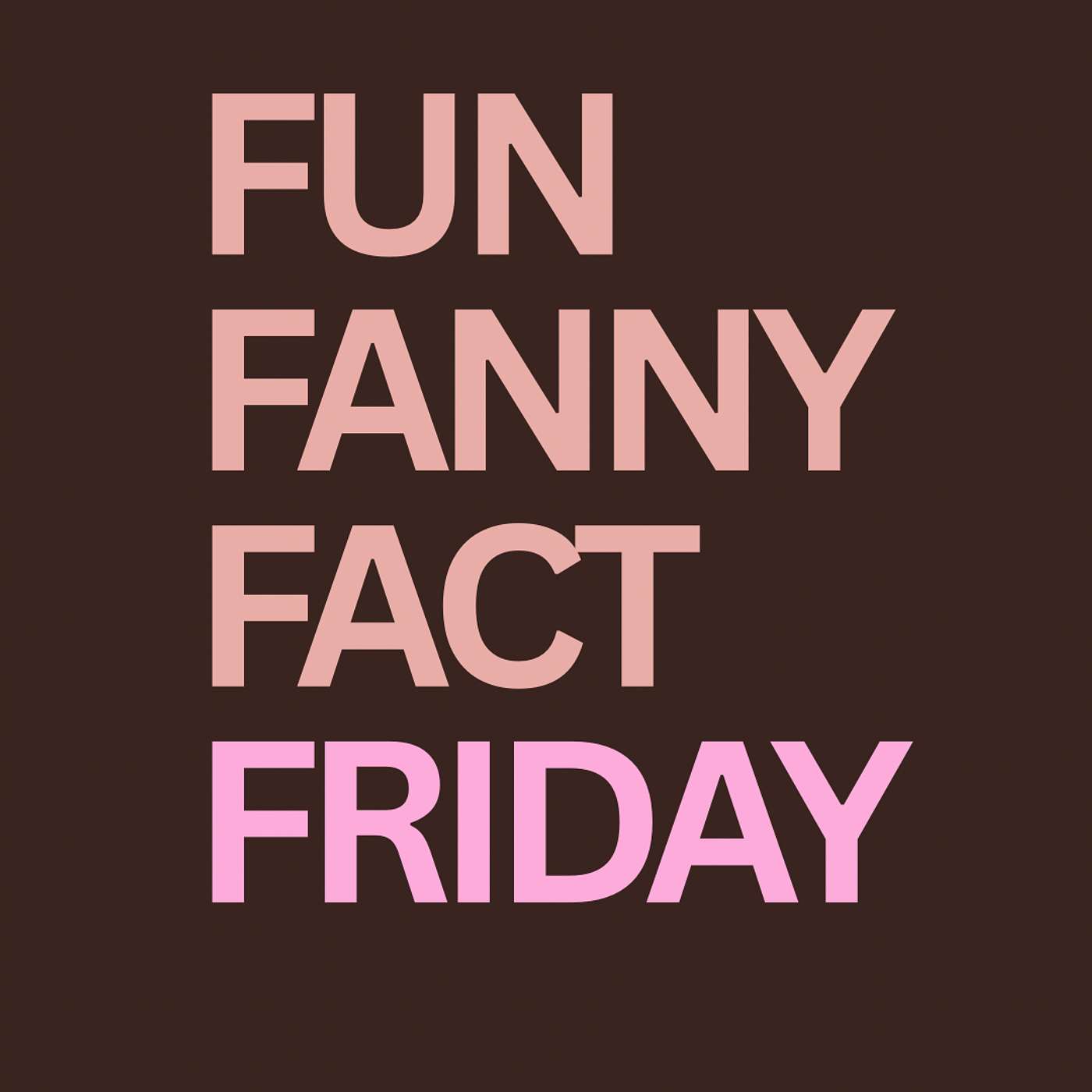 Fun Fanny Fact Friday- the Queef! Fun Fanny Fact Friday- the Queef!