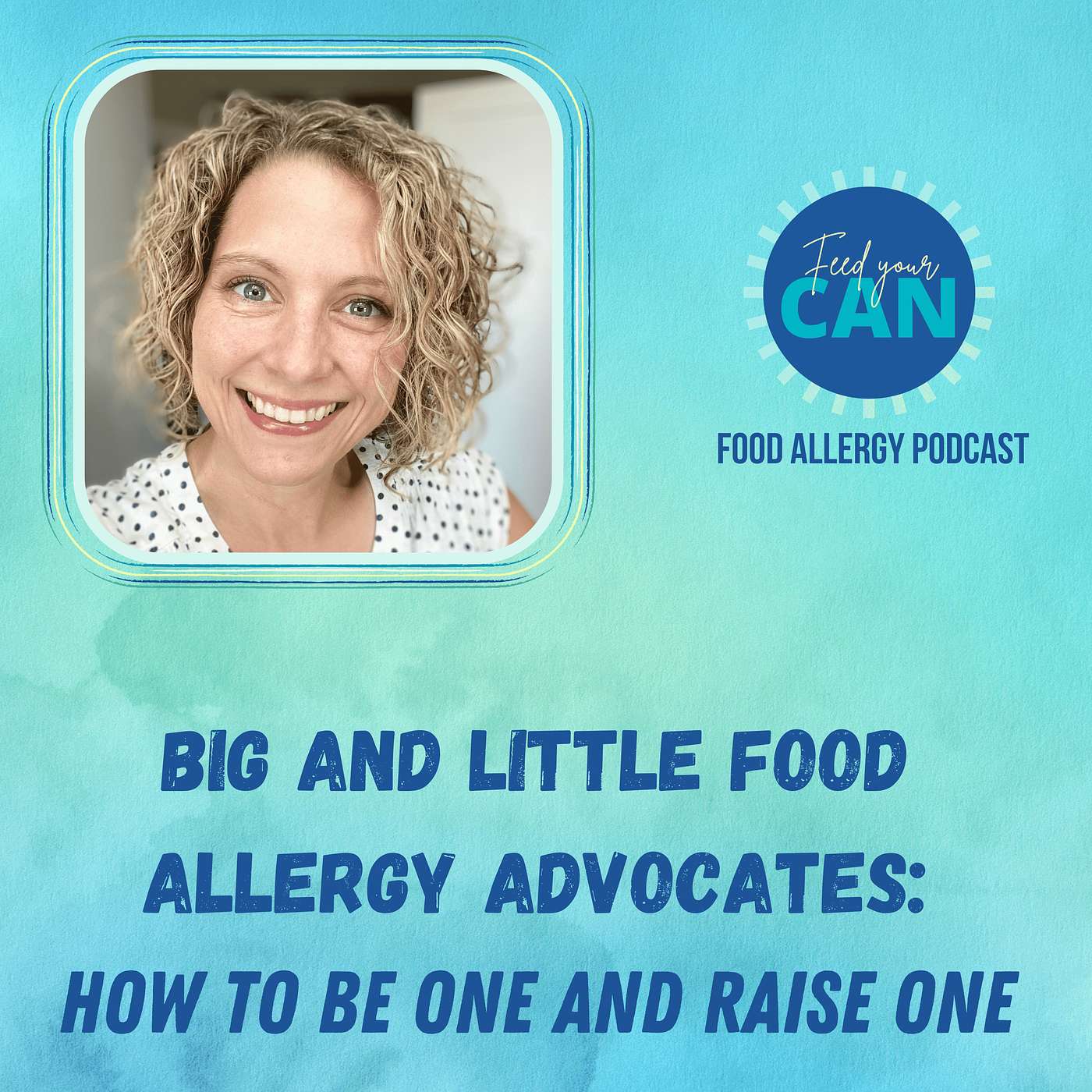 Big and little food allergy advocates:  How to be one and raise one episode artwork